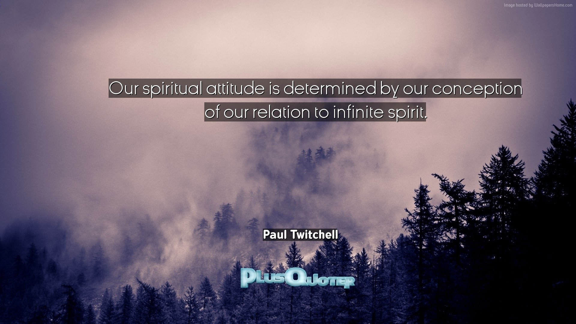 1920x1080 Download Wallpaper with inspirational Quotes- "Our spiritual attitude is  determined by our conception of