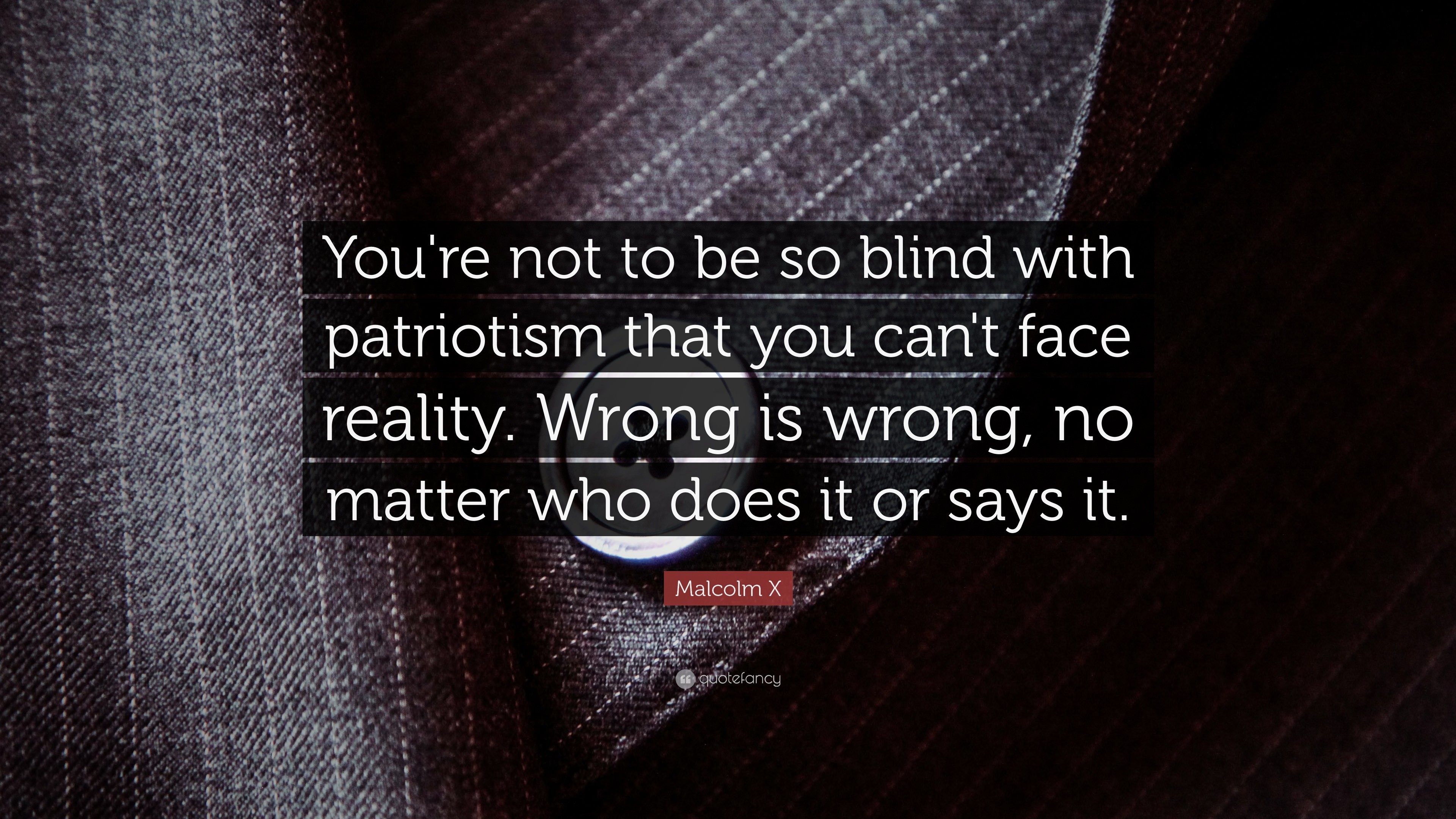 3840x2160 Malcolm X Quote: “You're not to be so blind with patriotism that