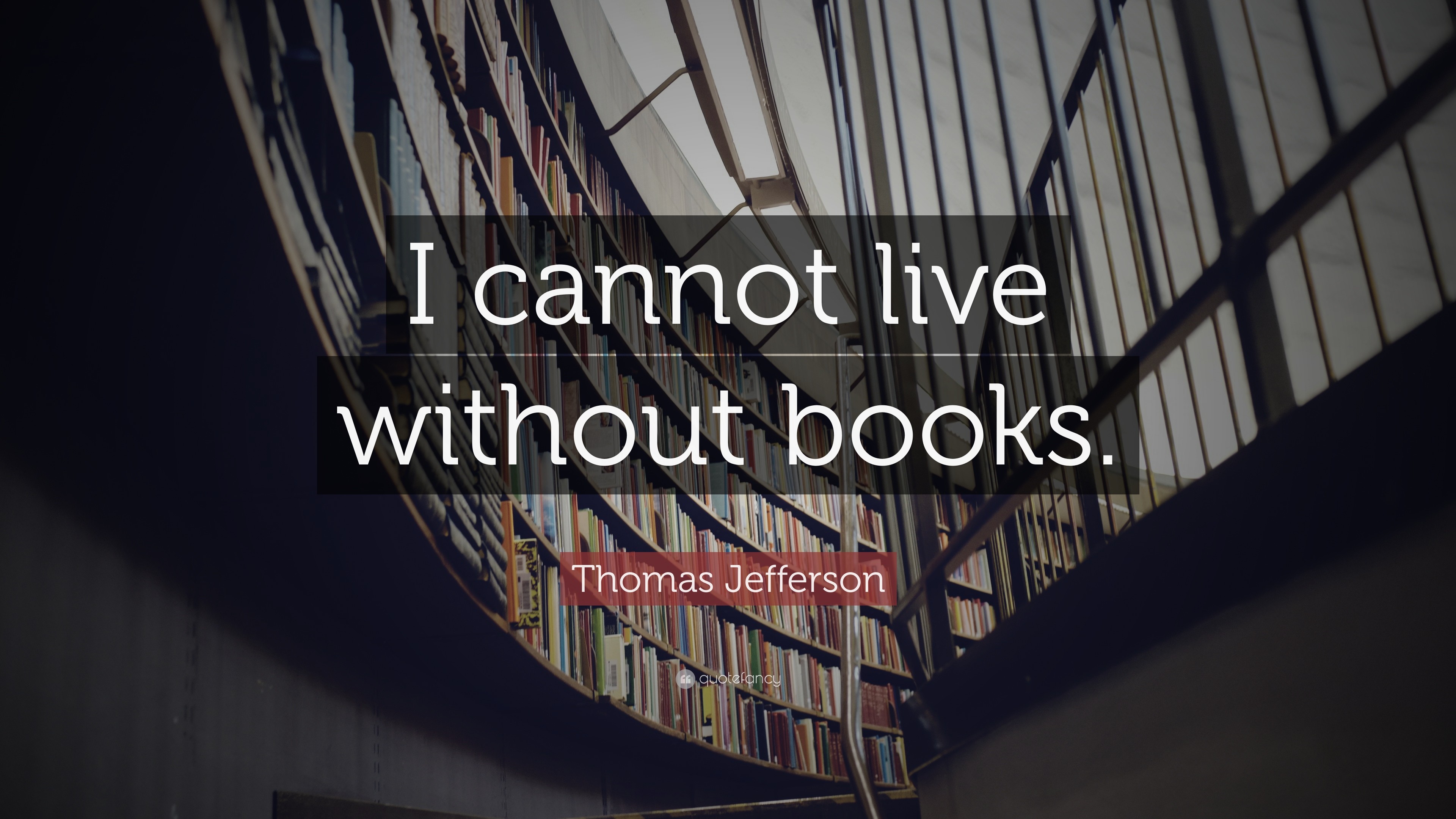 3840x2160 Thomas Jefferson Quote: “I cannot live without books.”