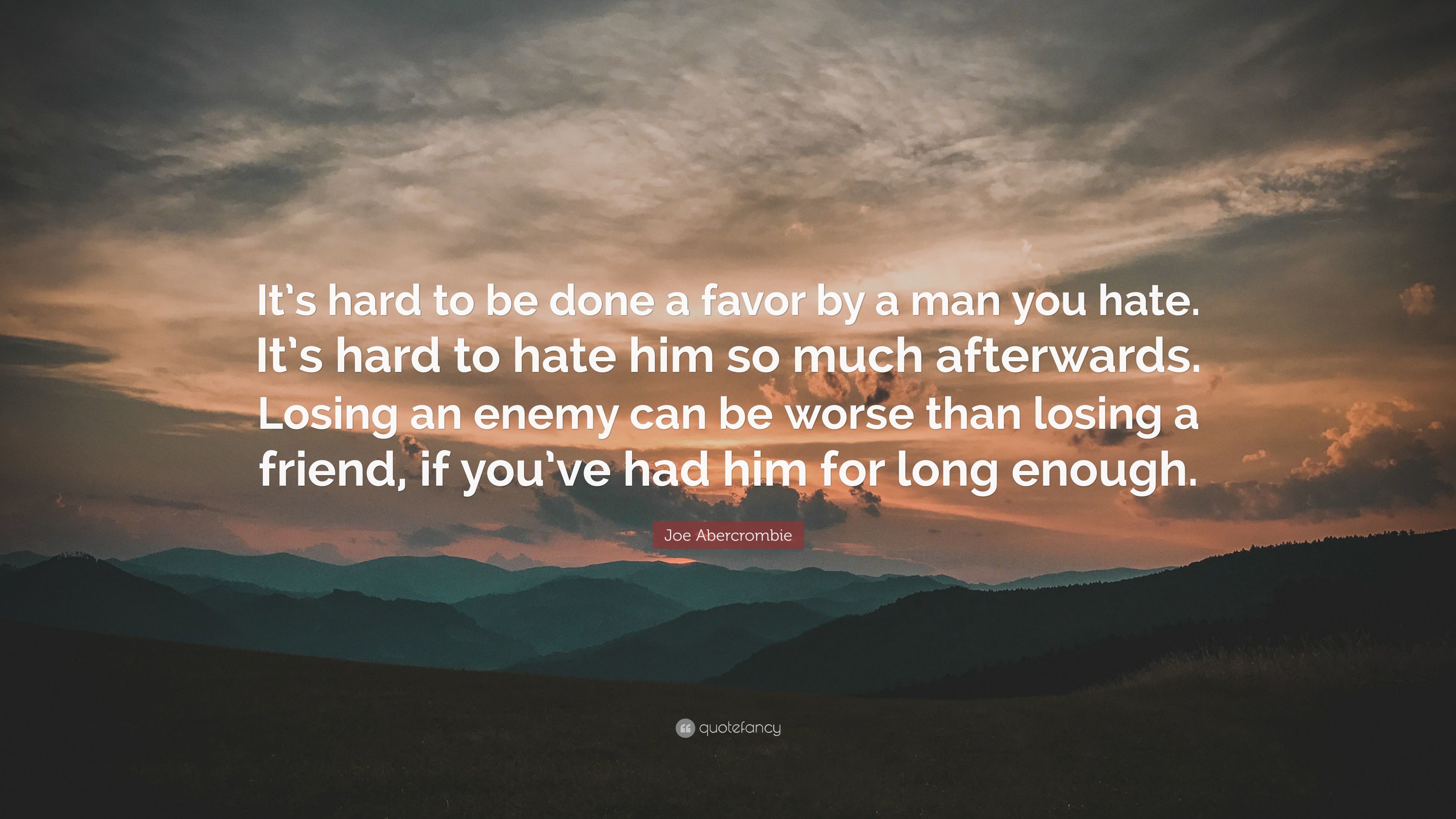 3840x2160 Joe Abercrombie Quote: “It's hard to be done a favor by a man you