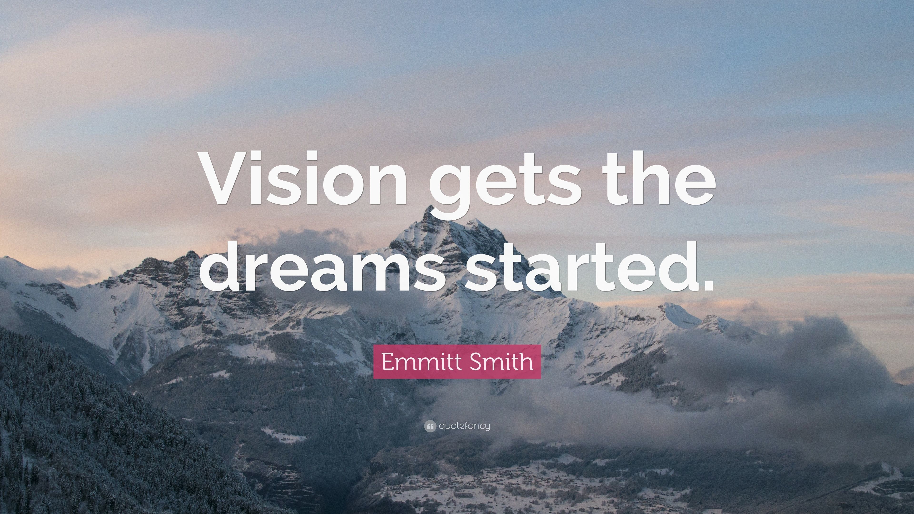 3840x2160 Emmitt Smith Quote: “Vision gets the dreams started.”
