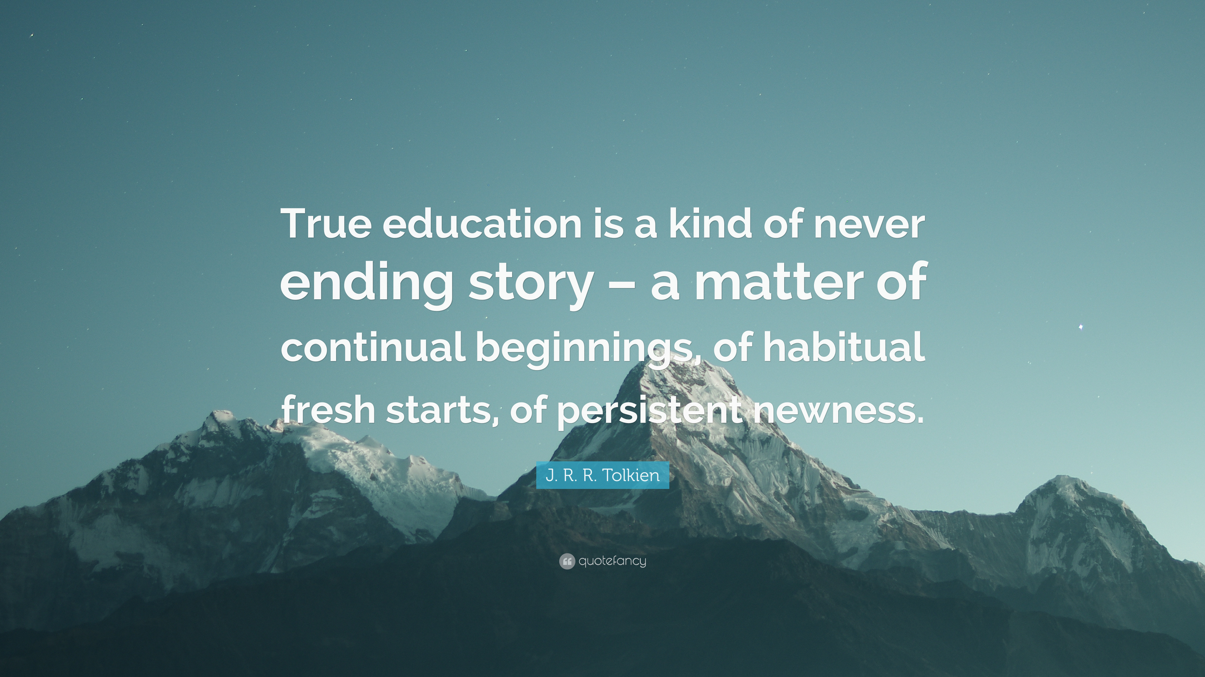 3840x2160 J. R. R. Tolkien Quote: “True education is a kind of never ending story – a