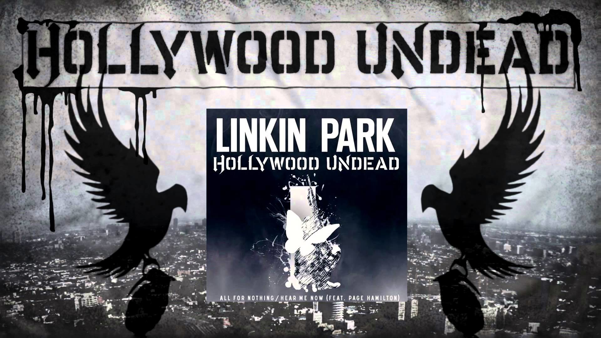 1920x1080 Linkin Park & Hollywood Undead - All For Nothing / Hear Me Now (feat. Page  Hamilton)