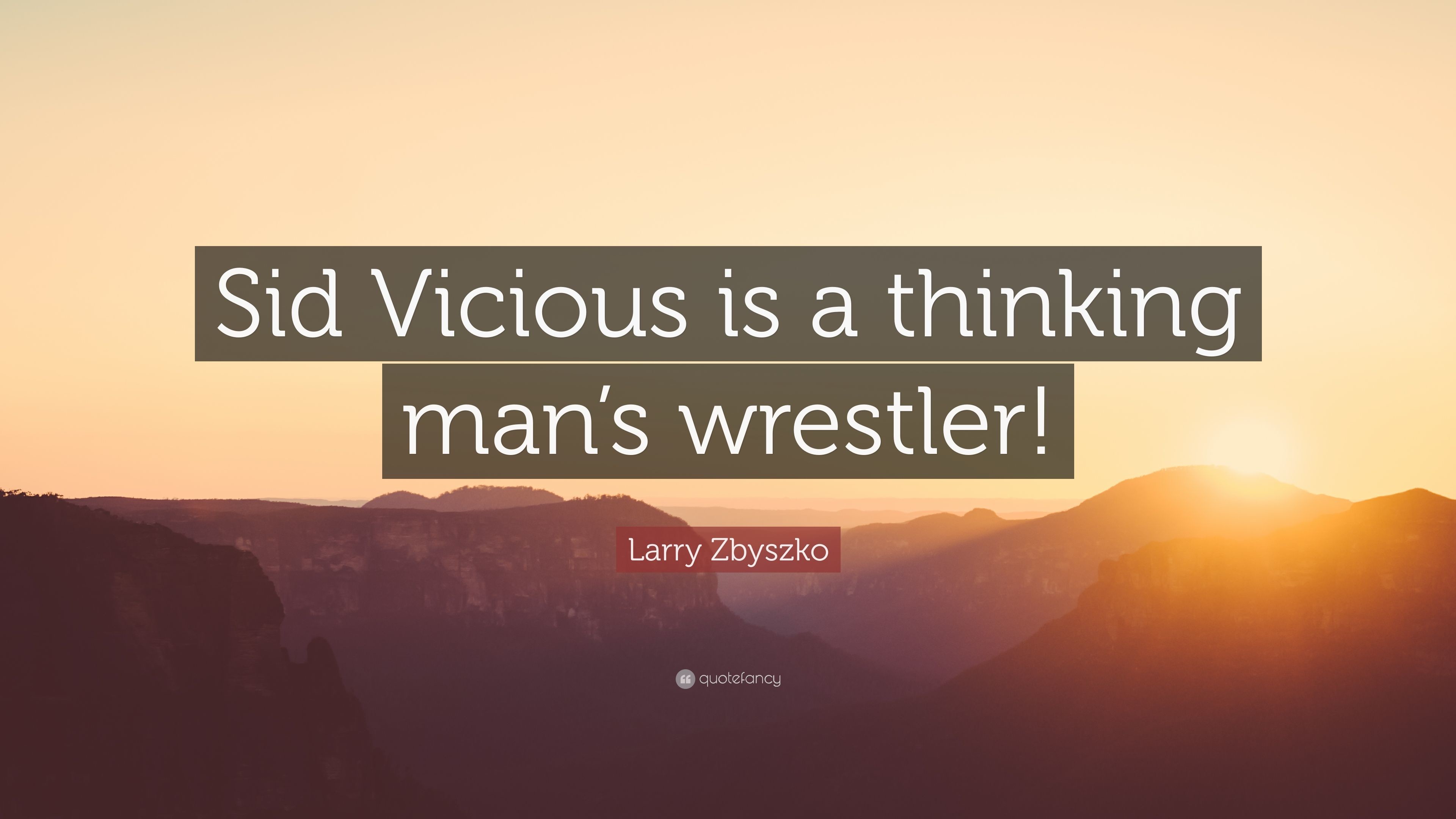 3840x2160 Larry Zbyszko Quote: “Sid Vicious is a thinking man's wrestler!”