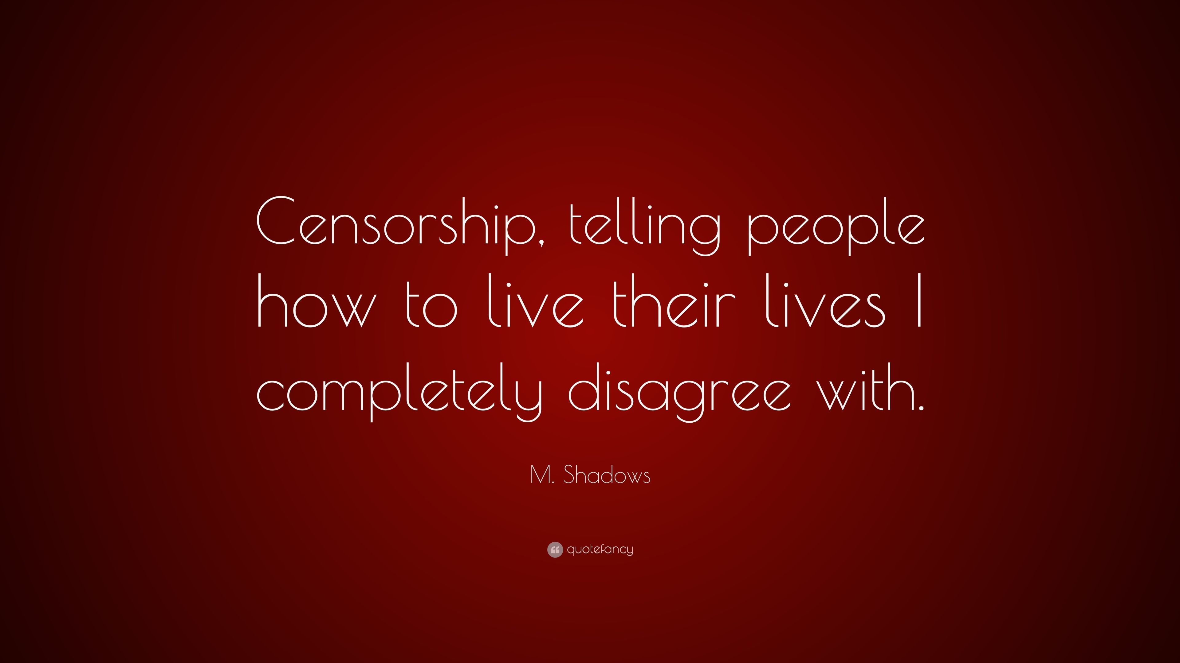 3840x2160 M. Shadows Quote: “Censorship, telling people how to live their lives I