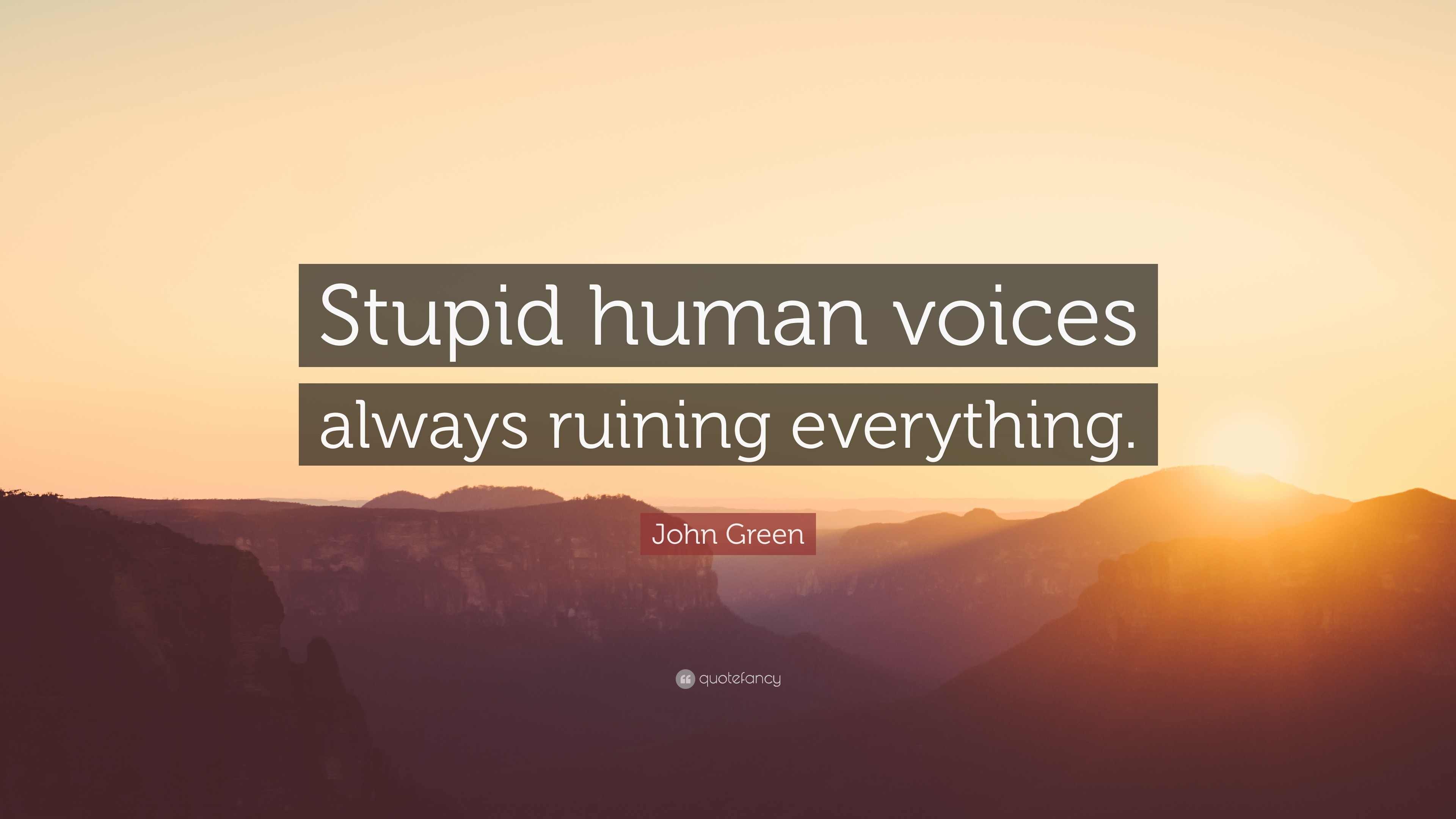 3840x2160 John Green Quote: “Stupid human voices always ruining everything.”
