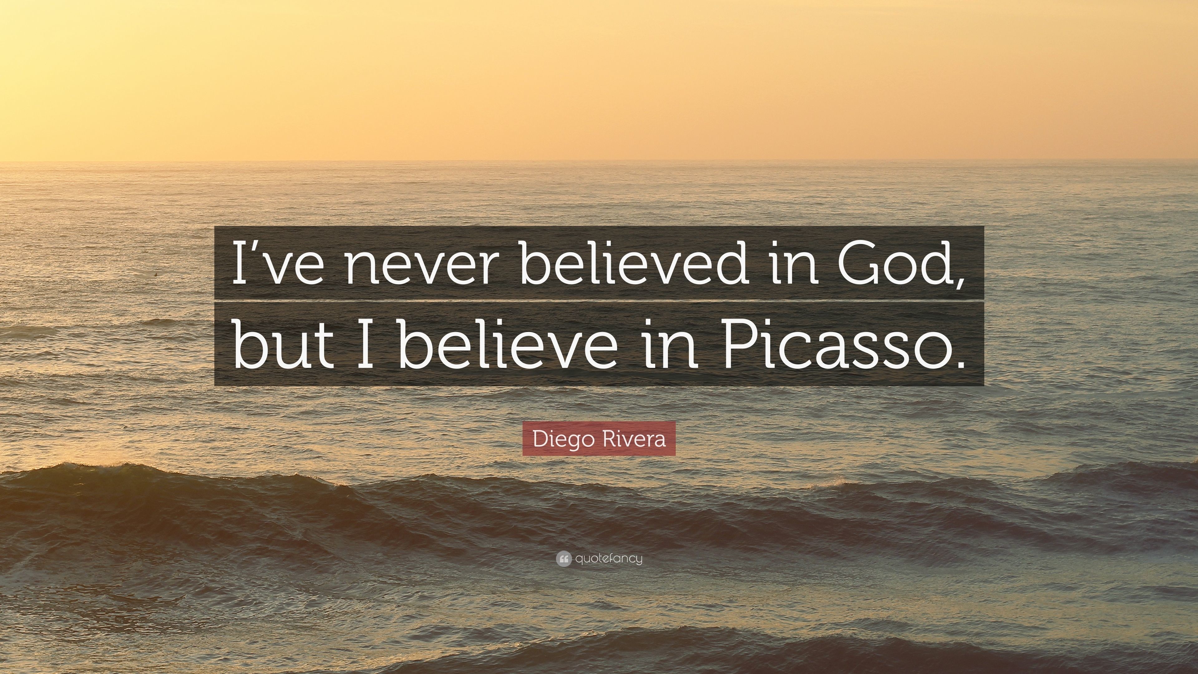 3840x2160 Diego Rivera Quote: “I've never believed in God, but I believe