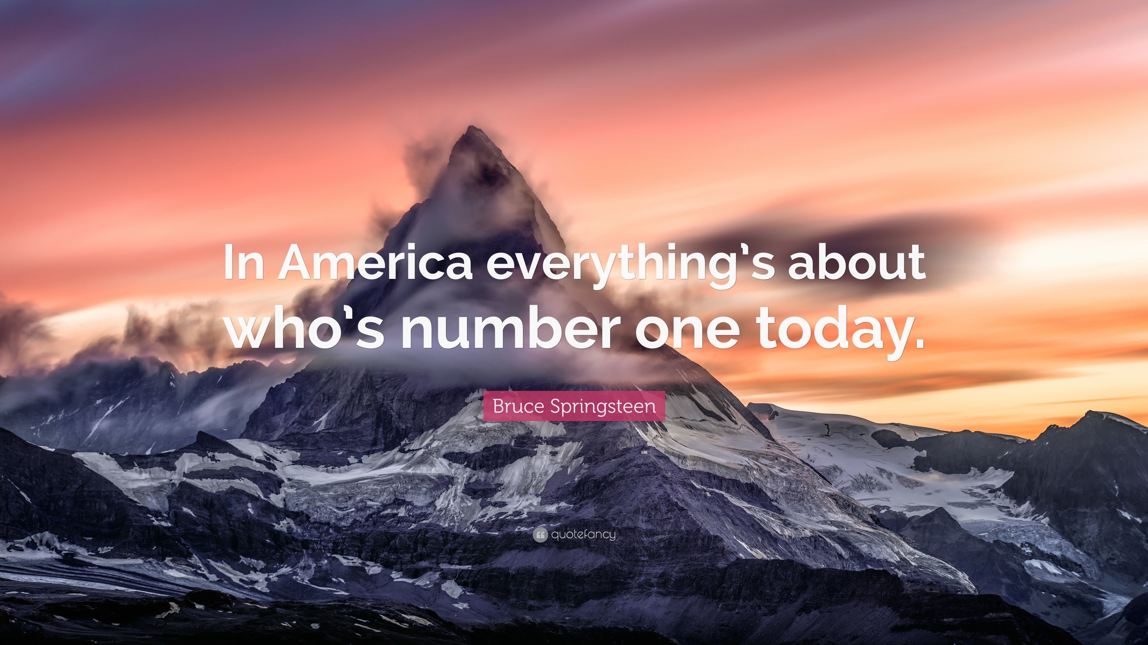 3840x2160 Bruce Springsteen Quote: “In America everything's about who's number one  today.”