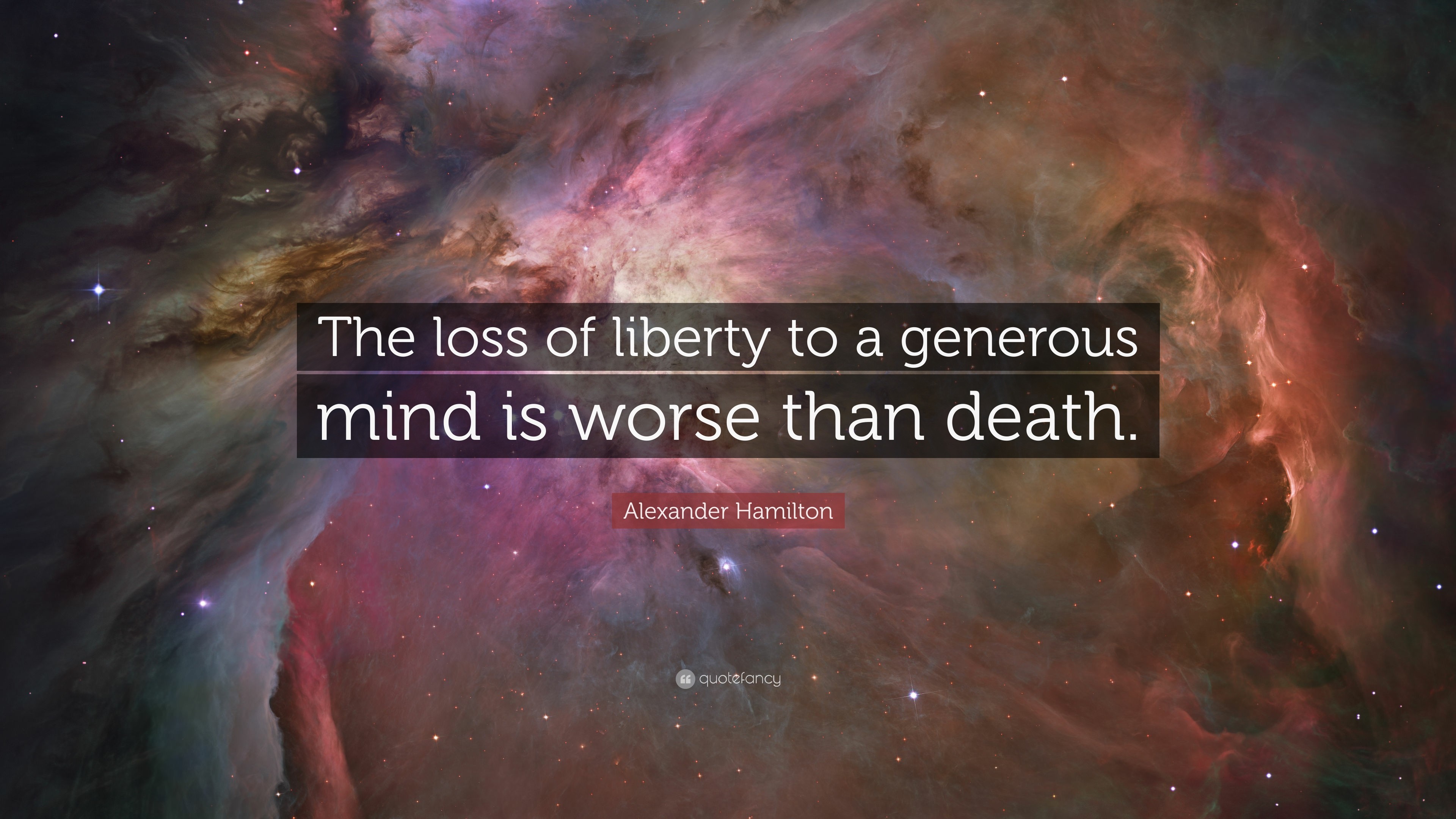 3840x2160 Alexander Hamilton Quote: “The loss of liberty to a generous mind is worse  than