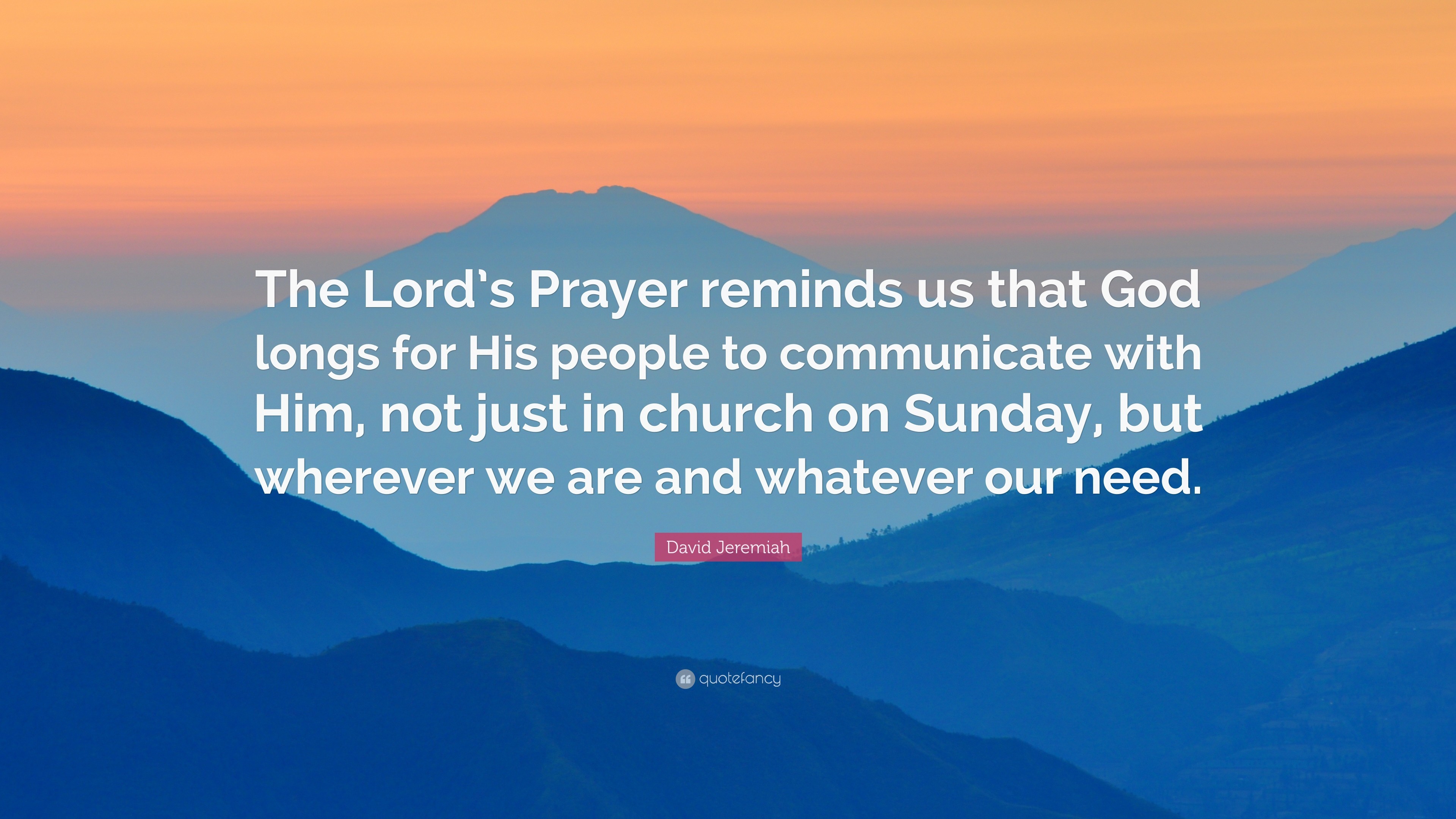 3840x2160 David Jeremiah Quote: “The Lord's Prayer reminds us that God longs for His  people
