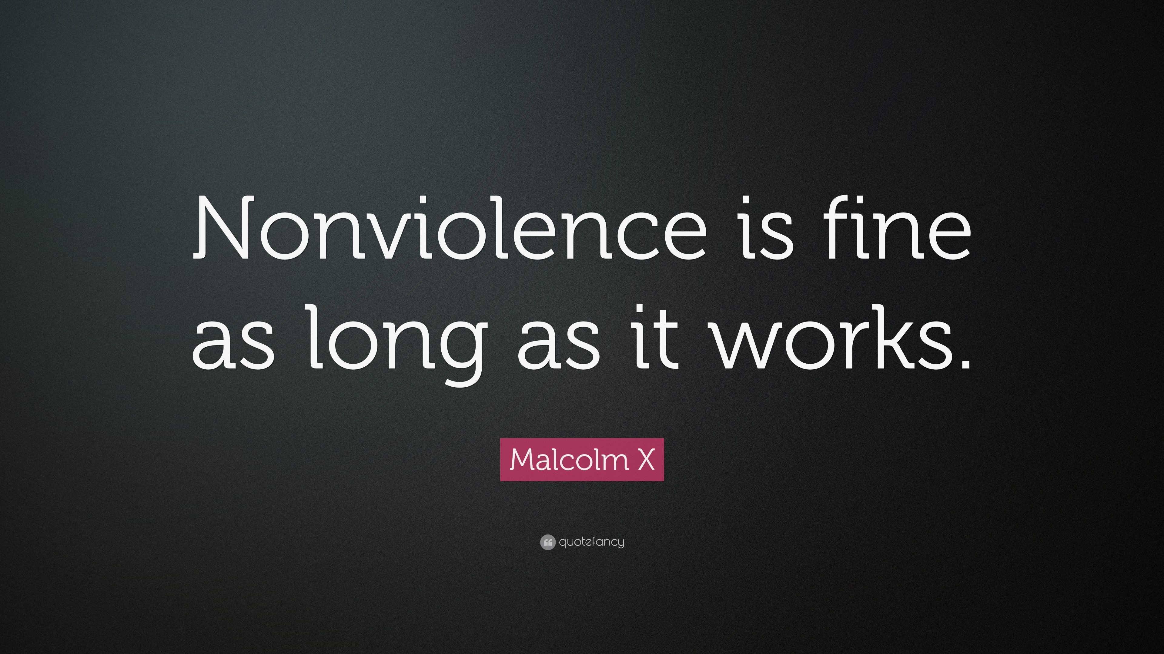3840x2160 Malcolm X Quote: “Nonviolence is fine as long as it works.”