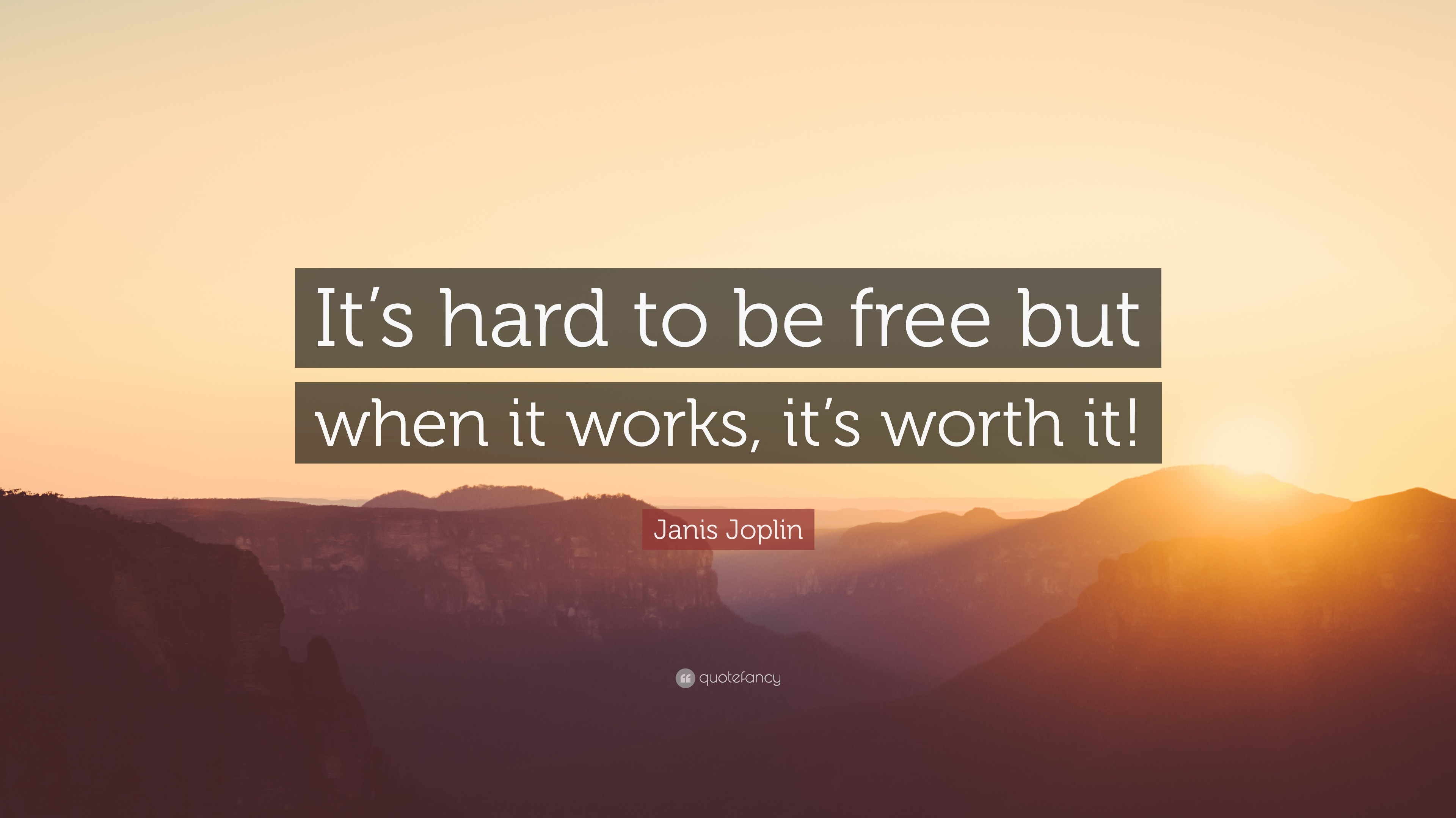3840x2160 Janis Joplin Quote: “It's hard to be free but when it works, it's