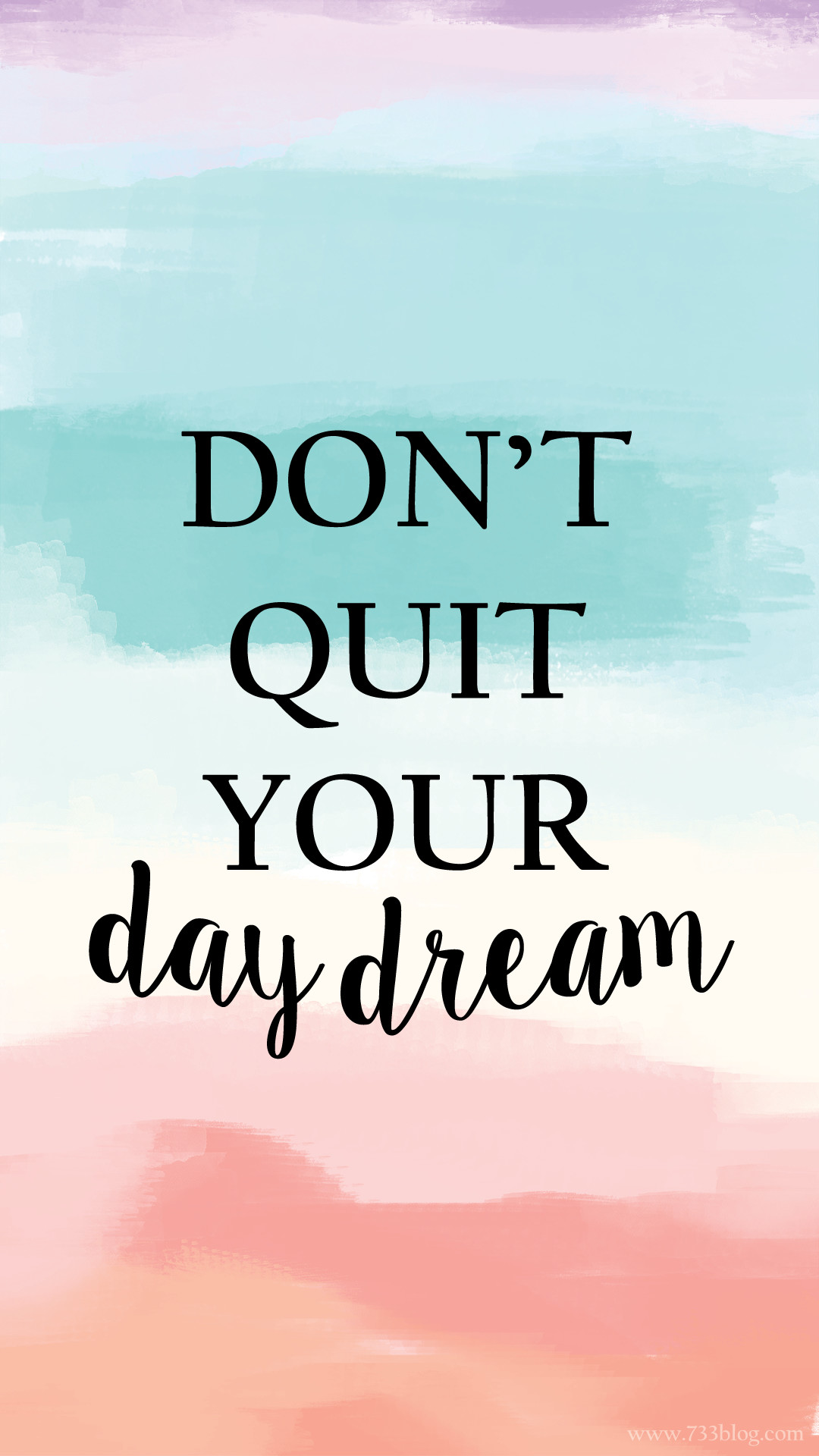 1080x1920 Don't Quit your Day Dream iPhone Wallpaper