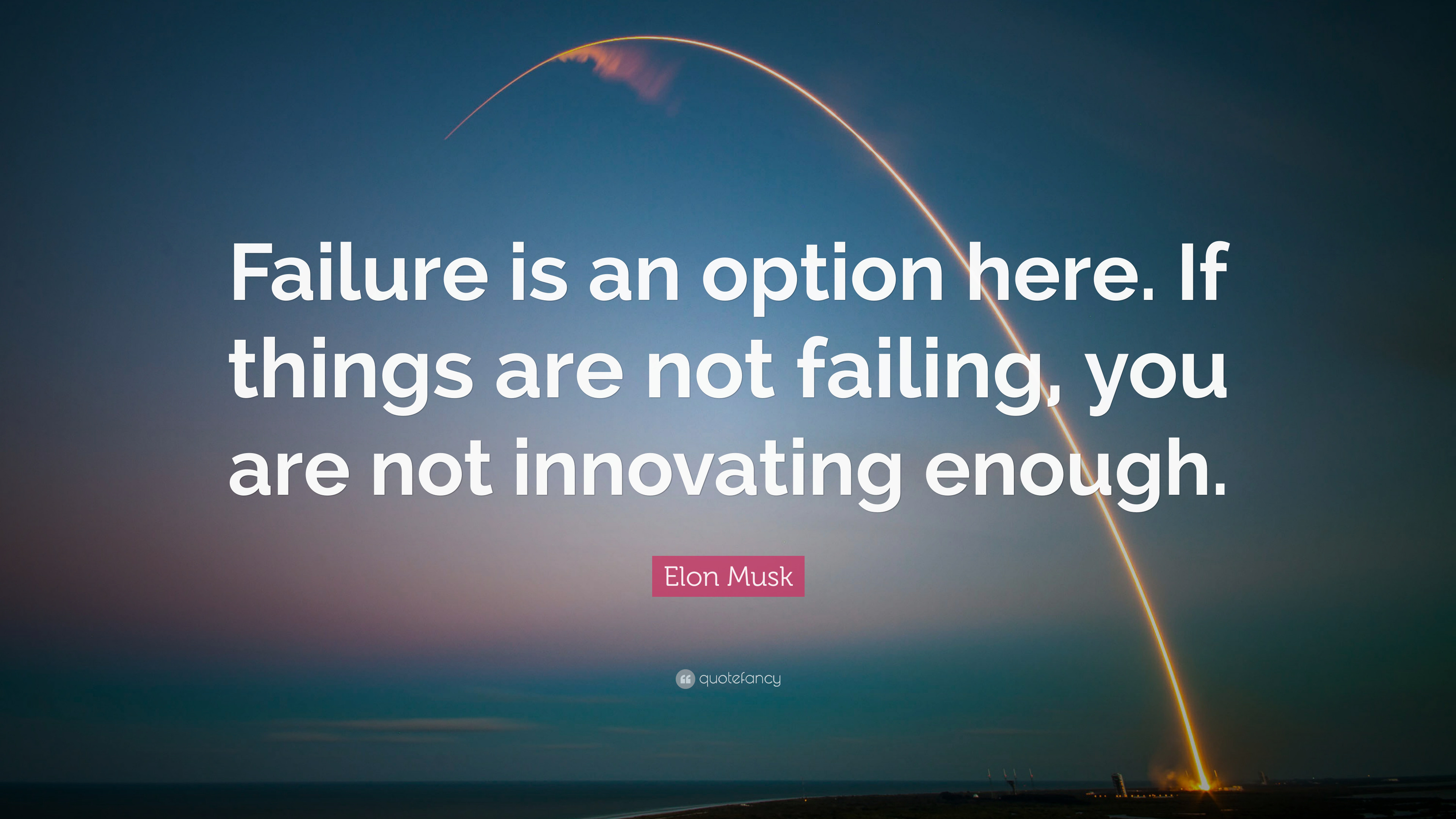 3840x2160 Elon Musk Quote: “Failure is an option here. If things are not failing