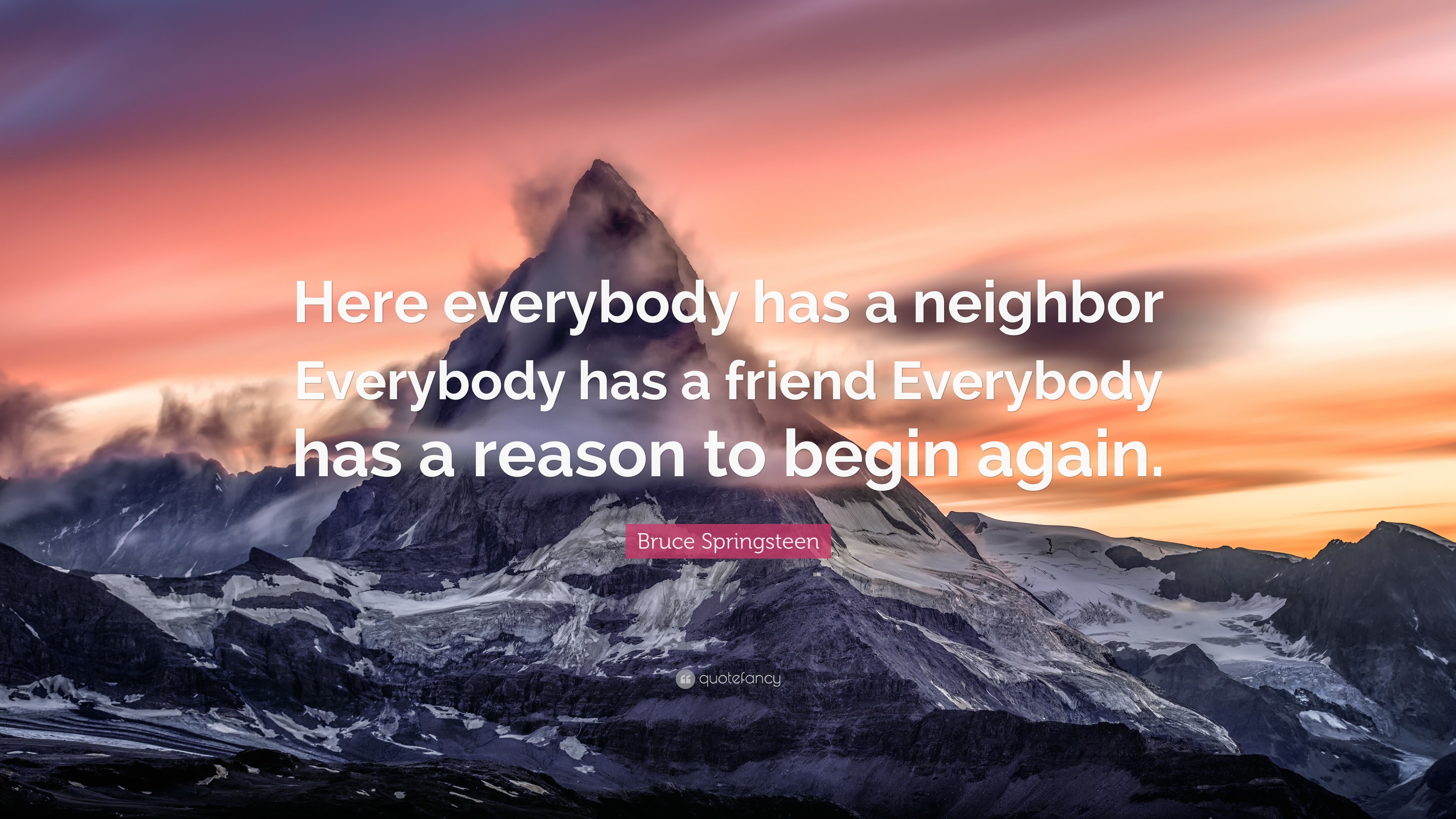 3840x2160 Bruce Springsteen Quote: “Here everybody has a neighbor Everybody has a  friend Everybody has