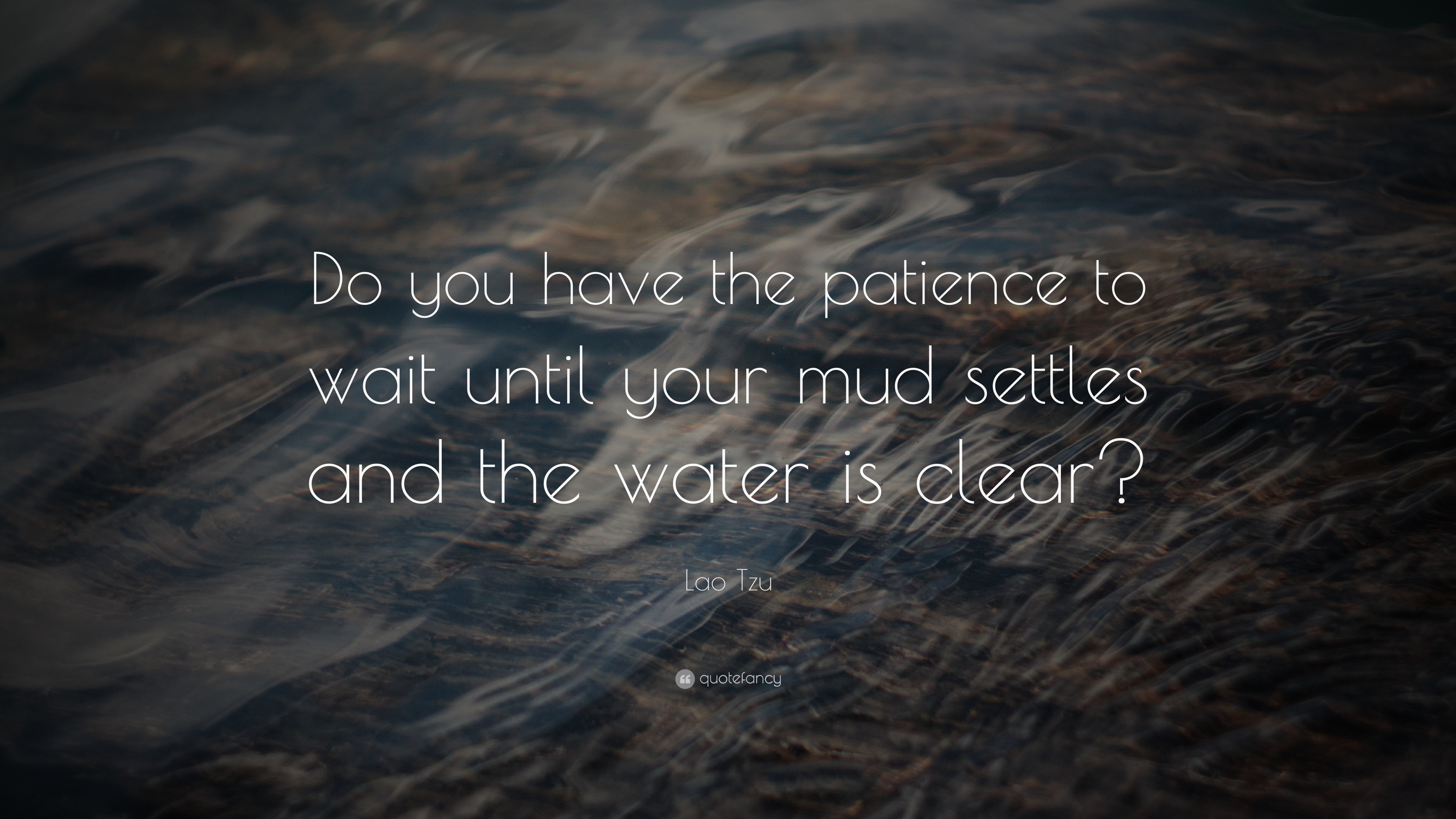 3840x2160 Lao Tzu Quote: “Do you have the patience to wait until your mud settles