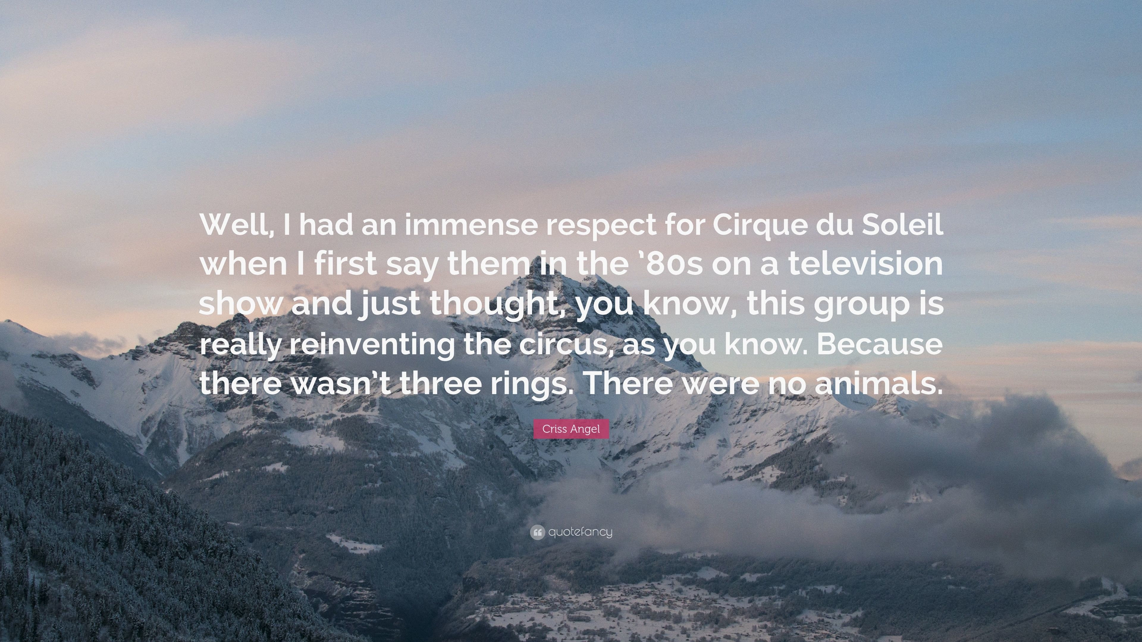 3840x2160 Criss Angel Quote: “Well, I had an immense respect for Cirque du Soleil