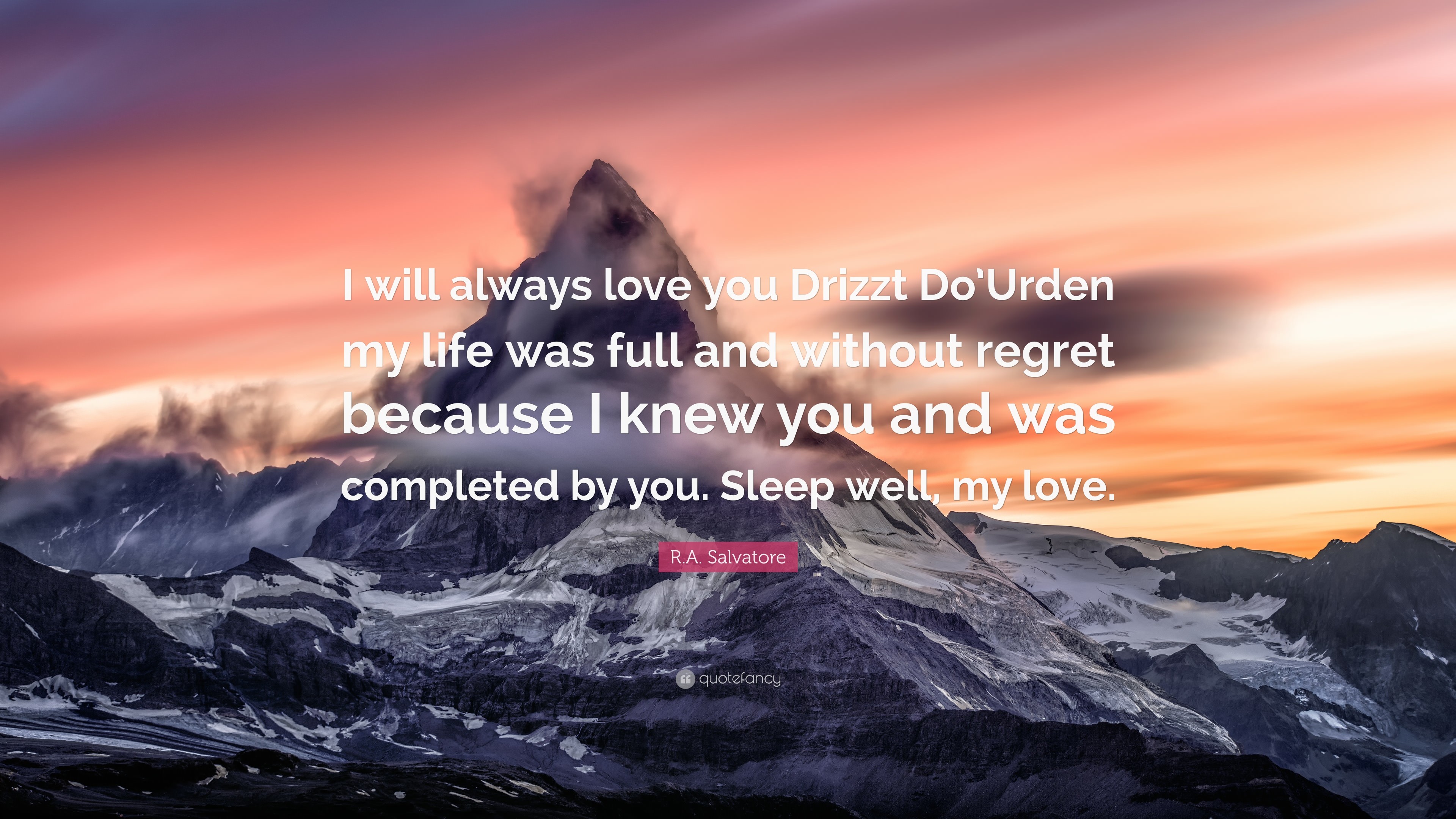3840x2160 R.A. Salvatore Quote: “I will always love you Drizzt Do'Urden my life