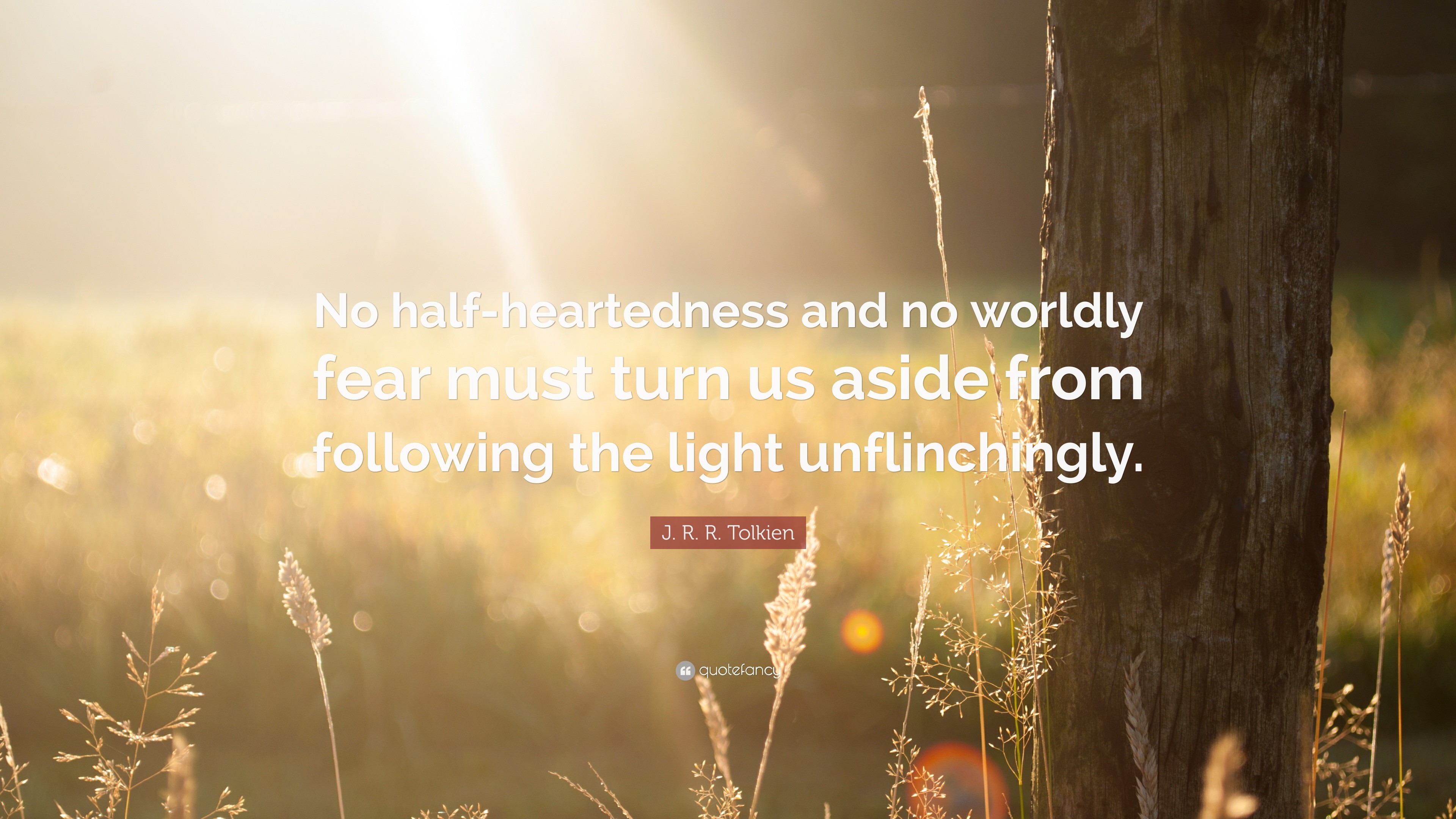 3840x2160 J. R. R. Tolkien Quote: “No half-heartedness and no worldly fear must turn  us