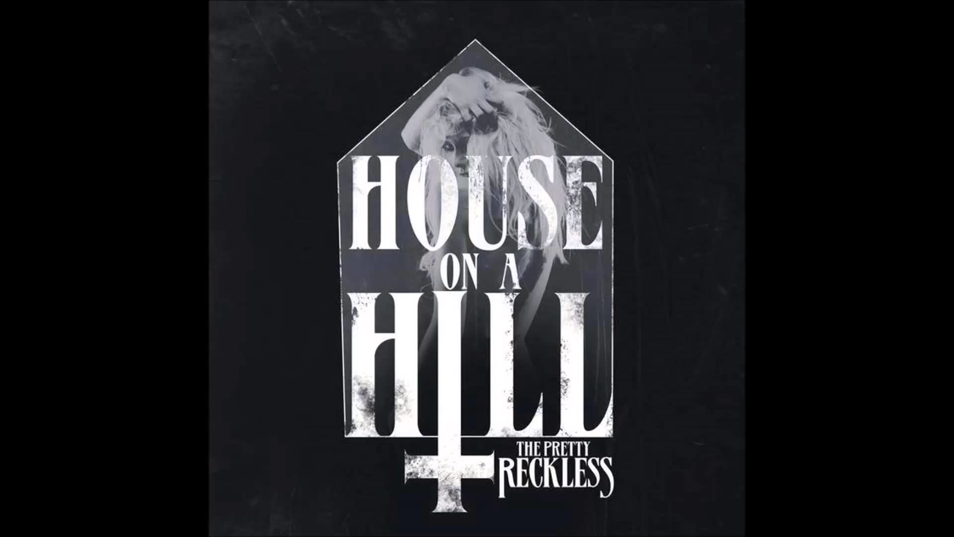 1920x1080 [SINGLE] The Pretty Reckless - House On a Hill
