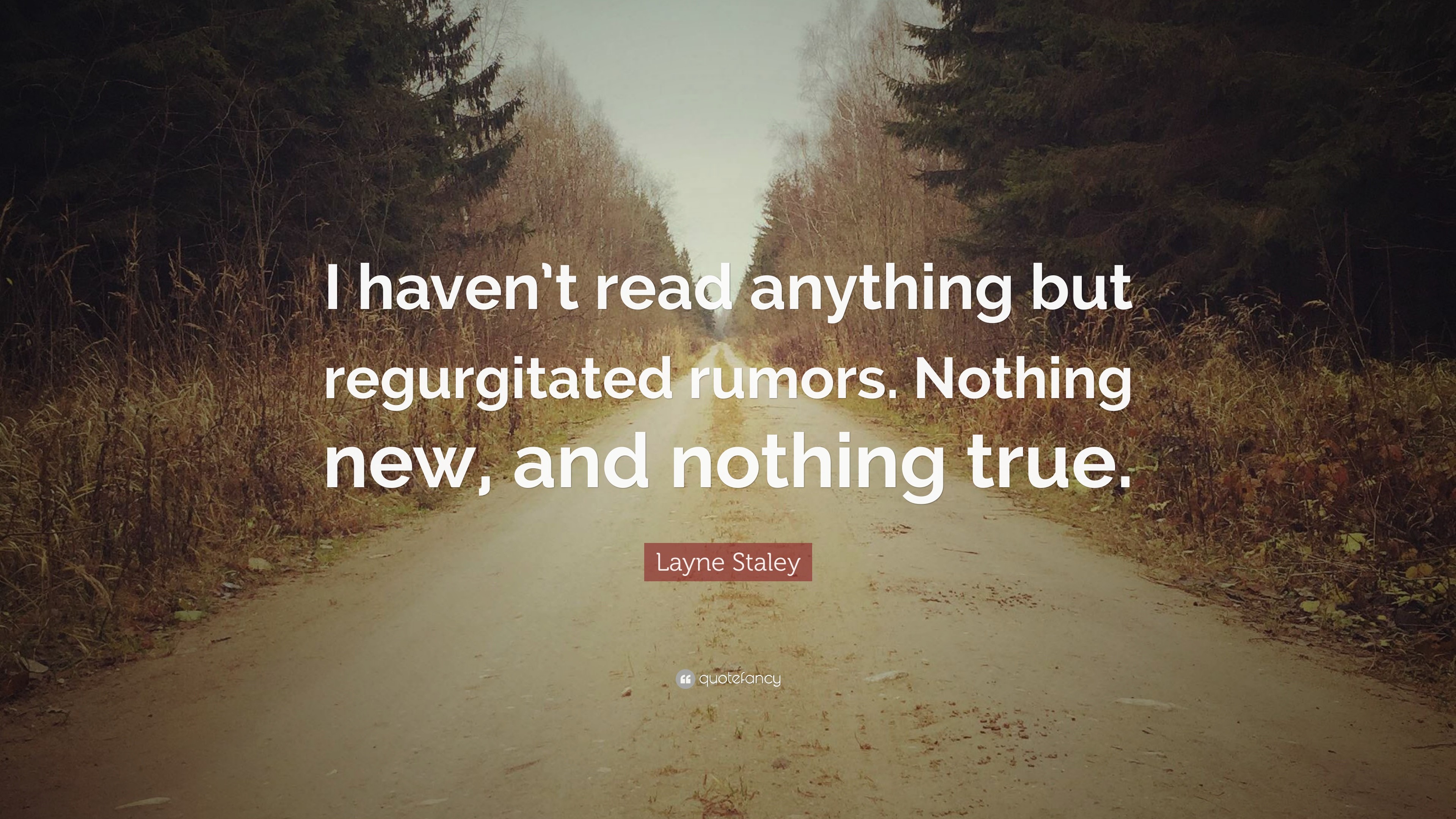 3840x2160 Layne Staley Quote: “I haven't read anything but regurgitated rumors.  Nothing