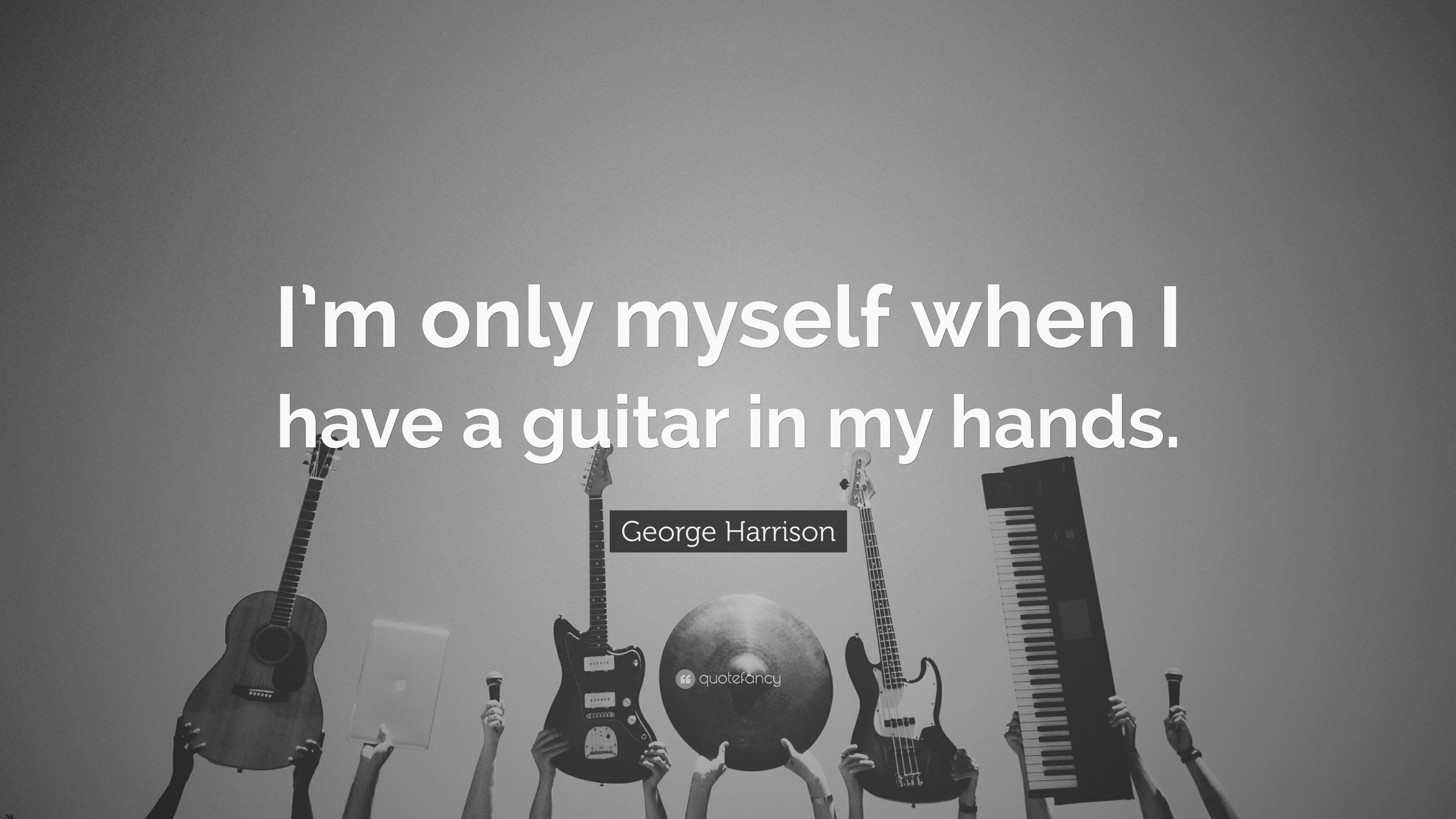 3840x2160 George Harrison Quote: “I'm only myself when I have a guitar in