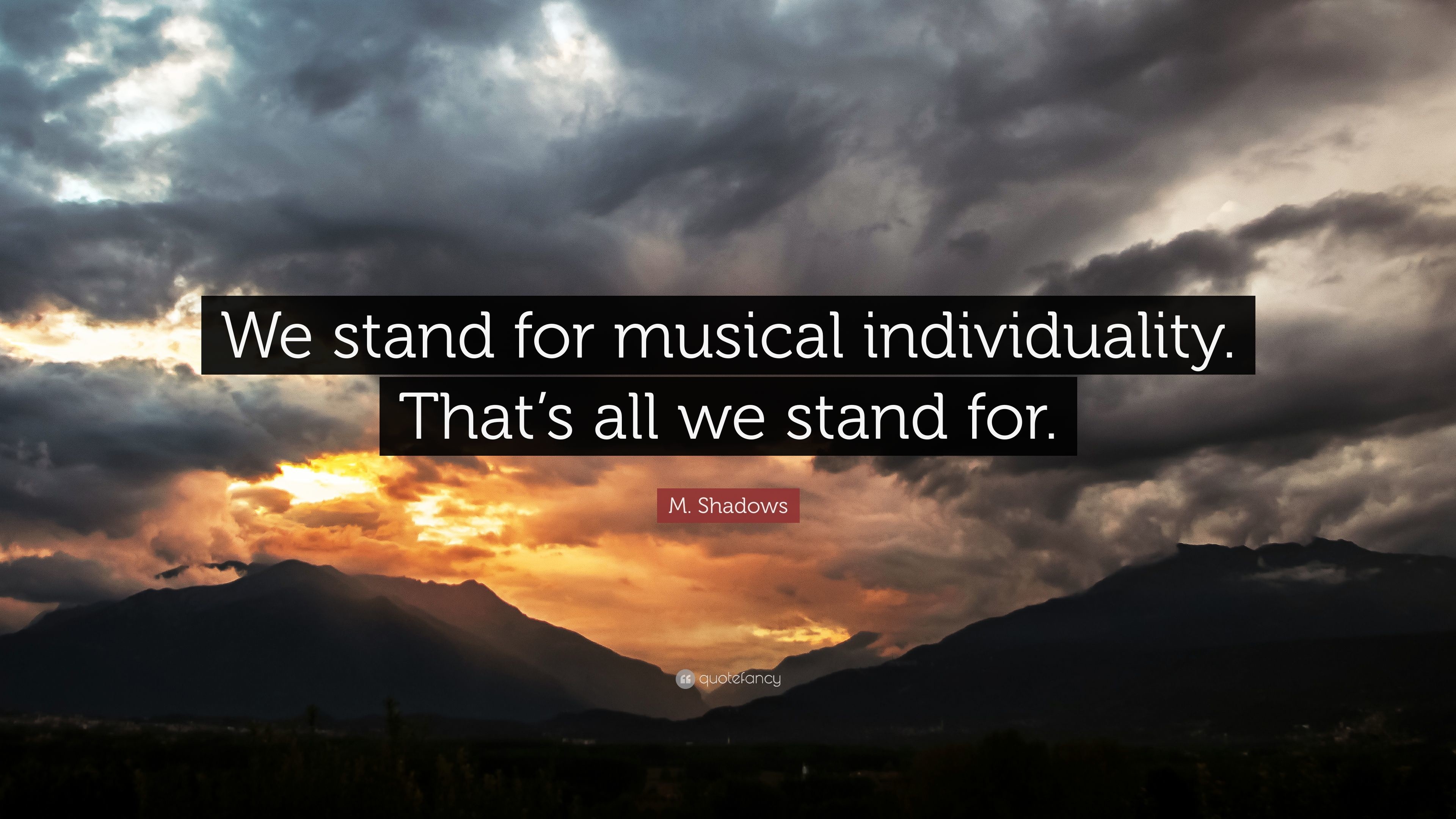 3840x2160 M. Shadows Quote: “We stand for musical individuality. That's all we stand