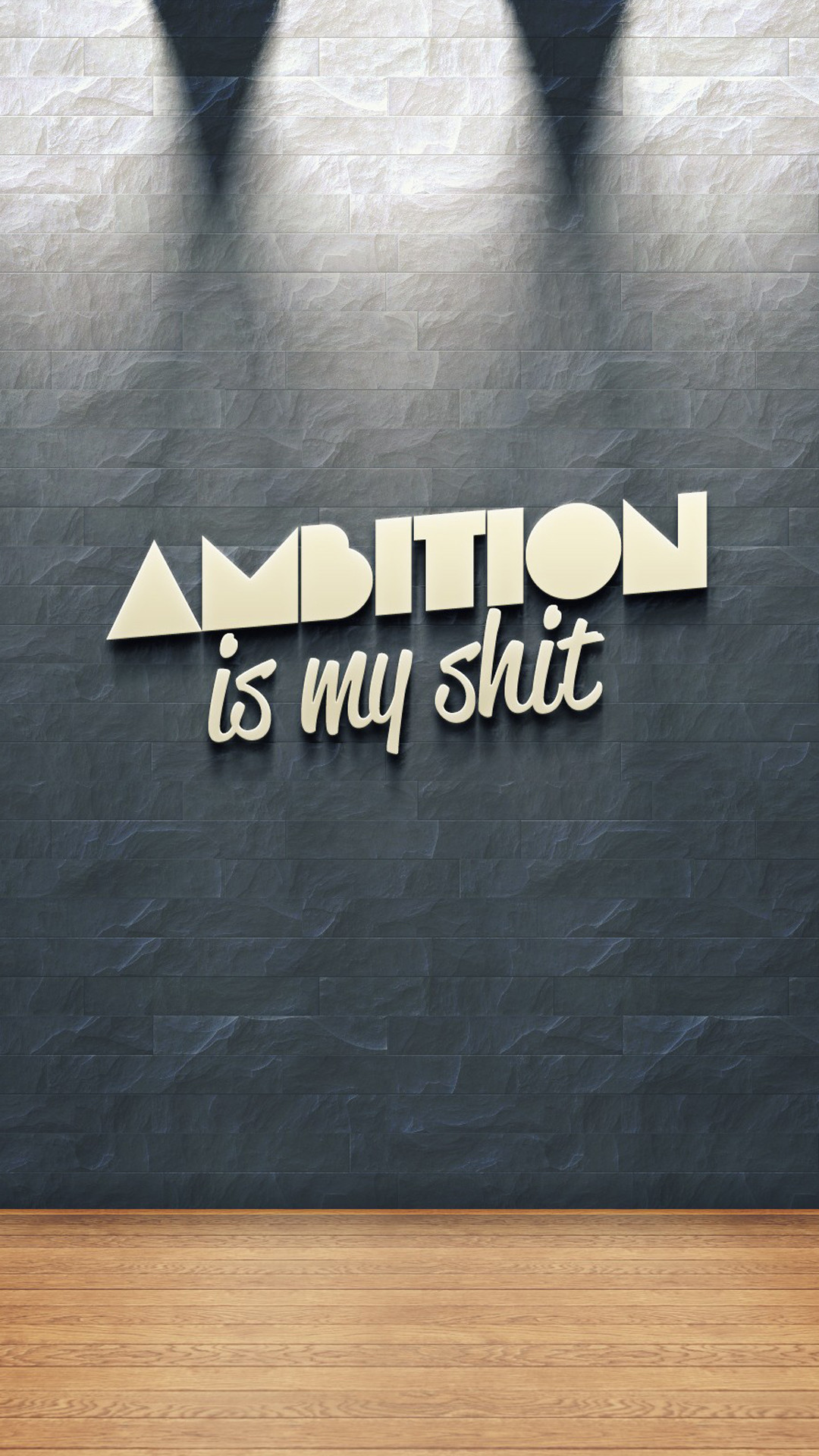 1080x1920 Ambition Is My Shit iPhone 6 Plus HD Wallpaper