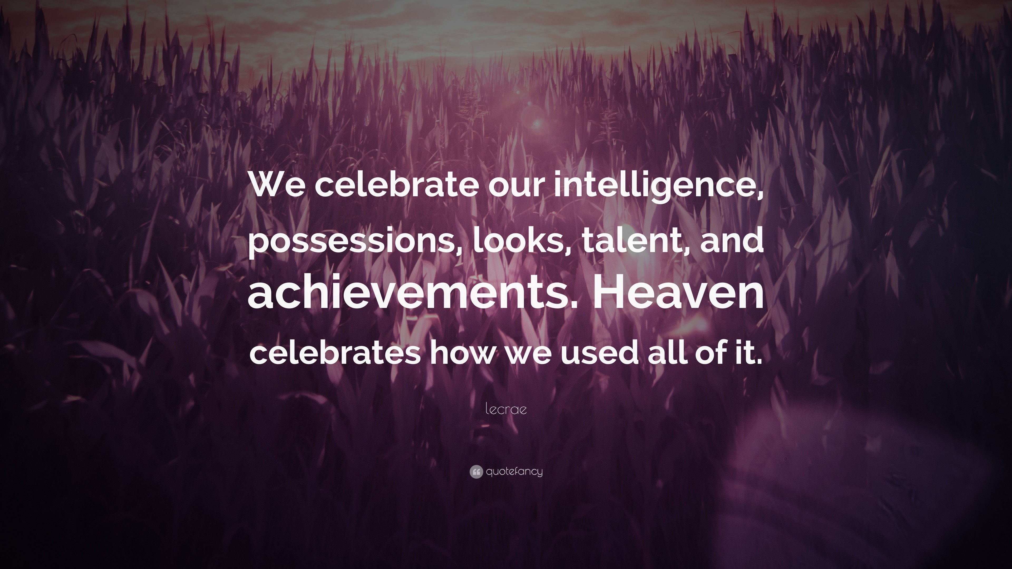 3840x2160 Lecrae Quote: “We celebrate our intelligence, possessions, looks, talent,  and