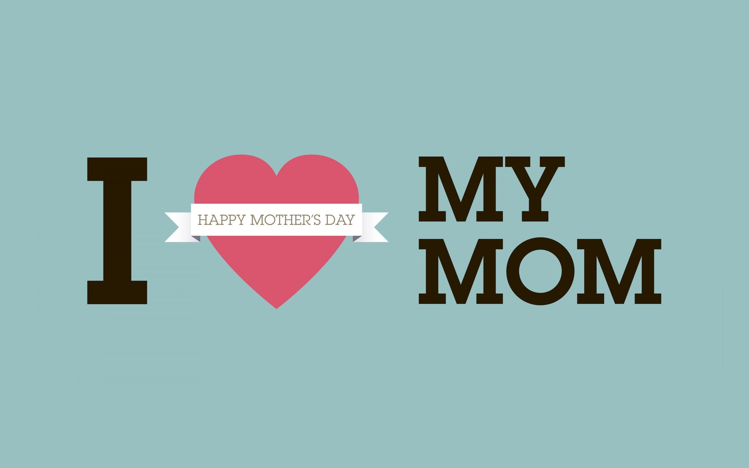 2560x1600 i love my mom and dad wallpapers #400833