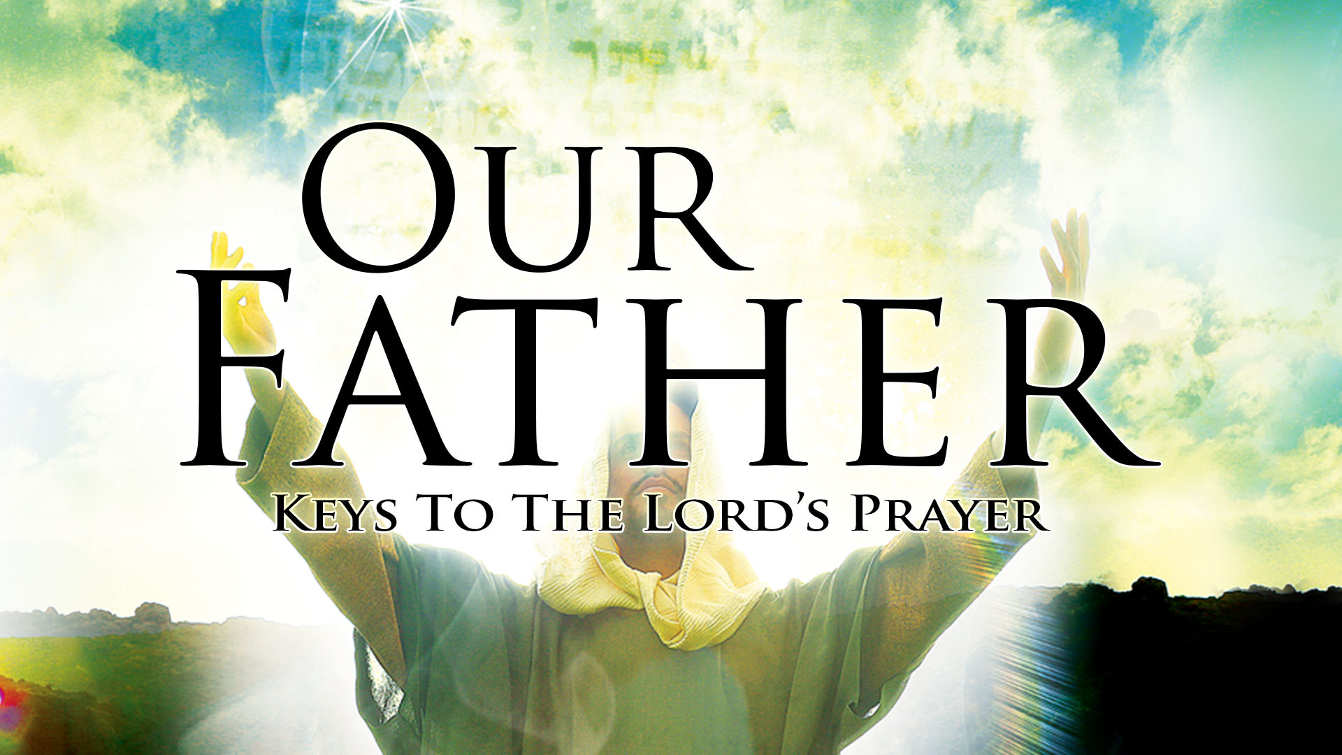1920x1080 Our Father: Keys to the Lord's Prayer