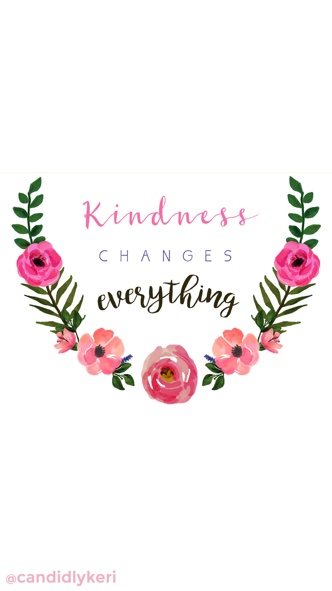 1080x1920 "Kindness changes everything" quote flower crown inspirational motivational  wallpaper you can download for free