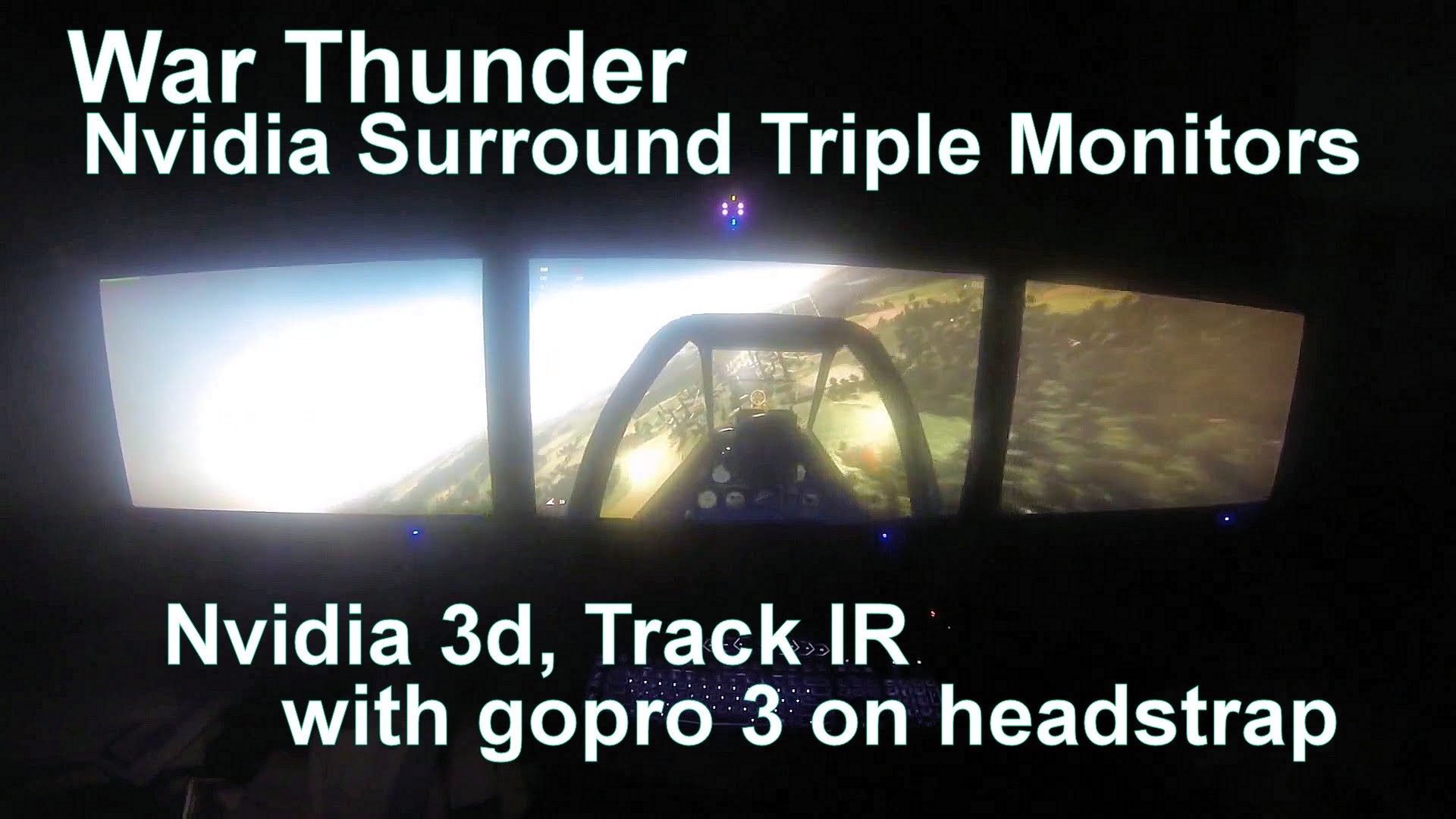 1920x1080 War Thunder-Nvidia surround- triple monitors- Track IR 5 head tracking-  gopro 3 on head strap - YouTube