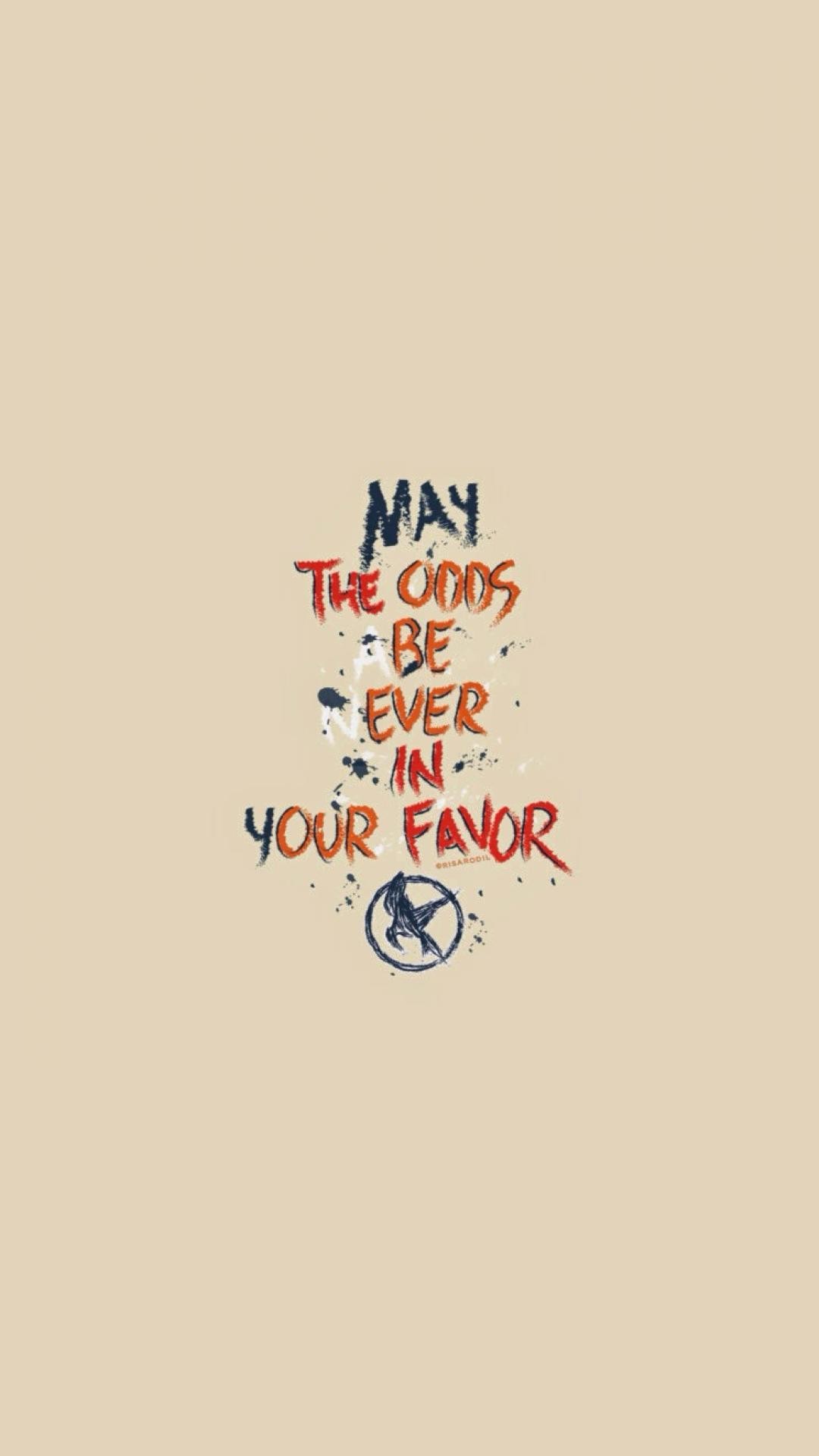 1080x1920 May the #odds be in your #favor! #Lifelinequotes #HungerGames