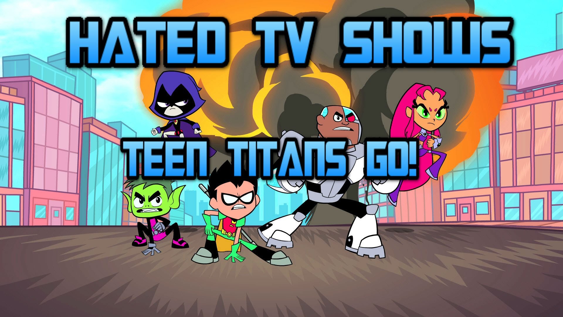 1920x1080 Hated T.V. Shows #1: TEEN TITANS GO! PART 1
