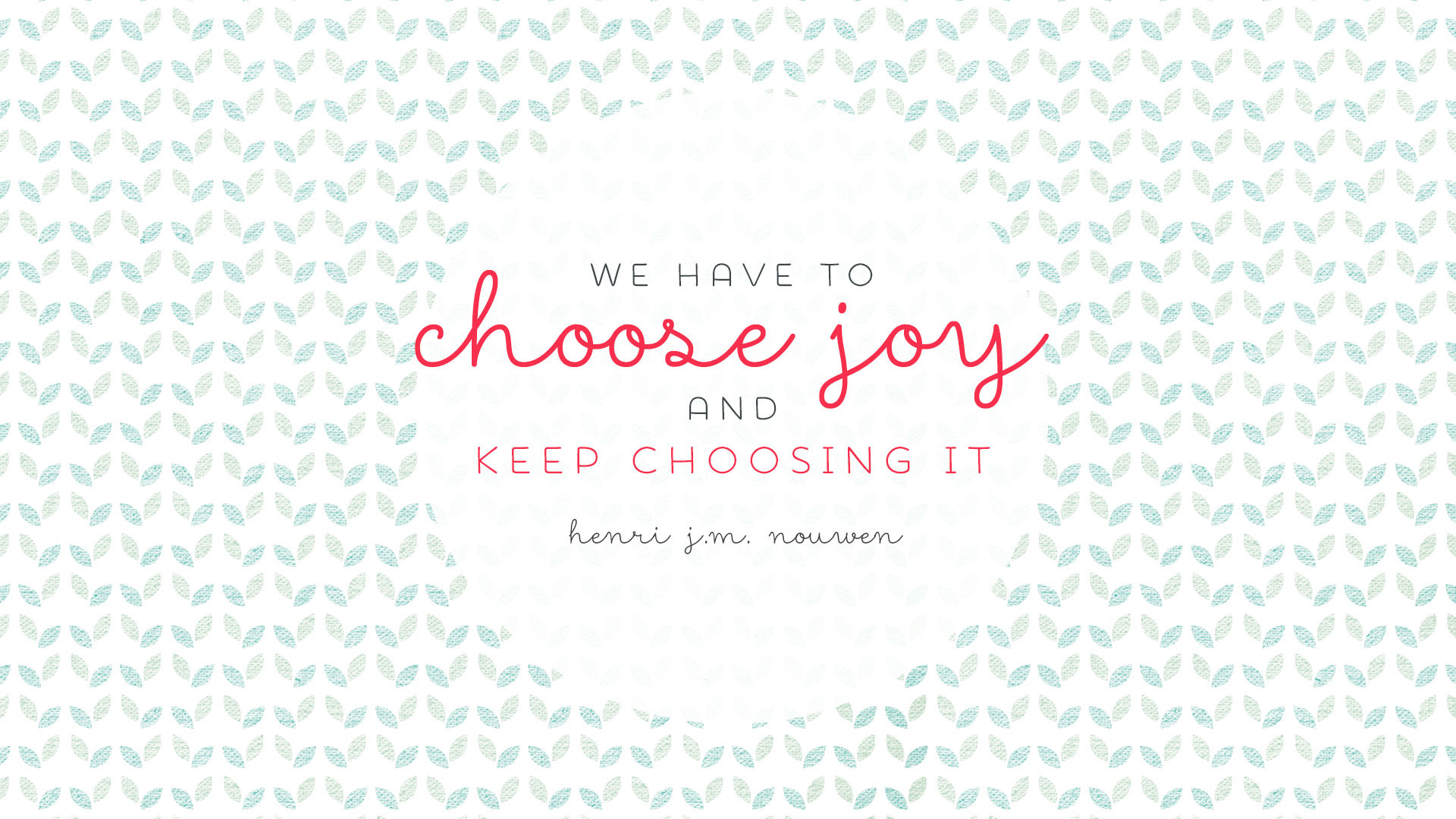 1920x1080 Mint pattern pink Choose Joy quote desktop wallpaper background | Wallpaper  | Pinterest | Choose joy, Joy quotes and Wallpaper backgrounds
