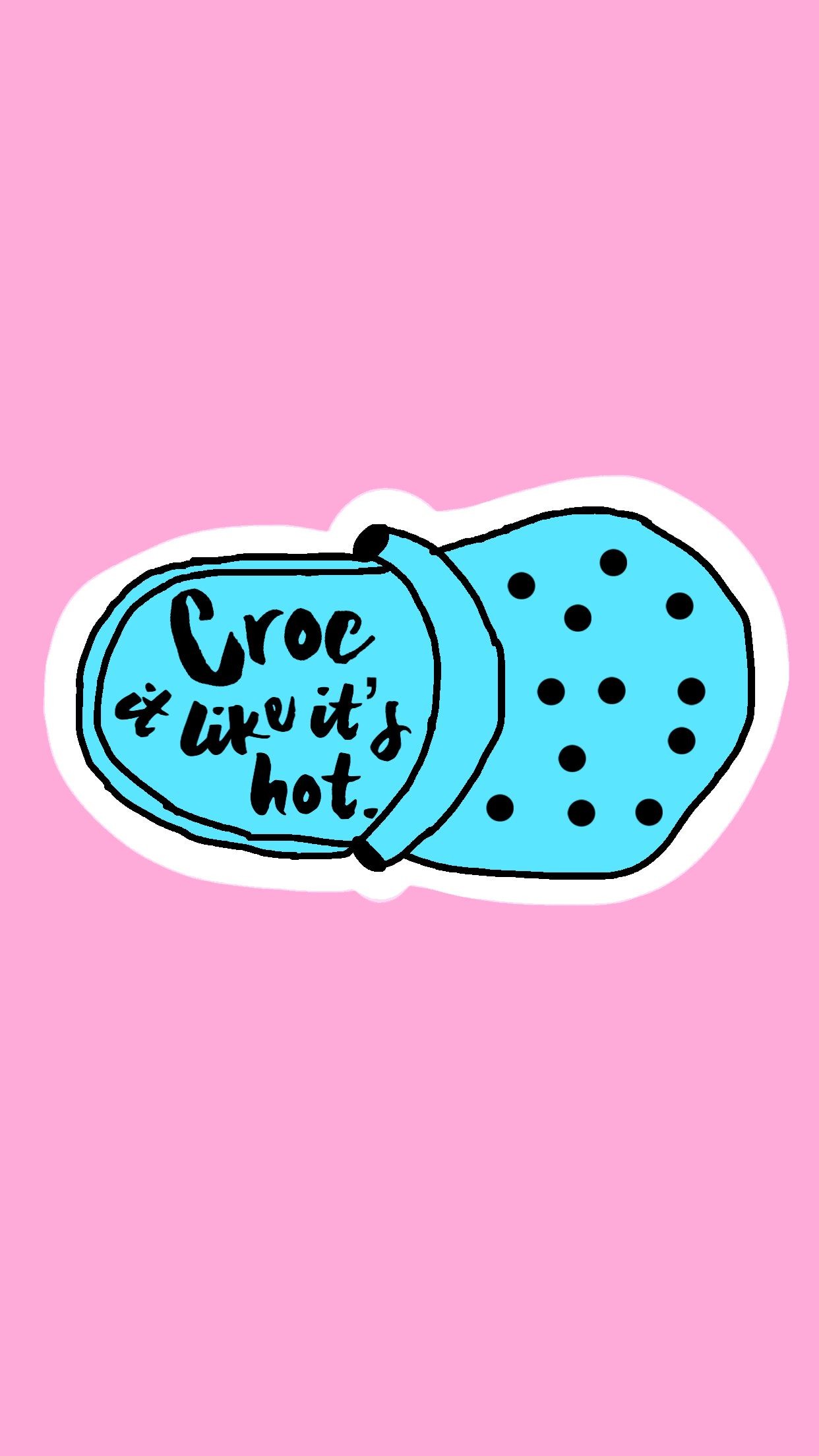 1242x2208 #crocs #teen #teenager #pink #blue #wallpaper #iphone #girly #typography  #graphicdesign #quotes #puns #popculture #aesthetic #aesthetictumblr
