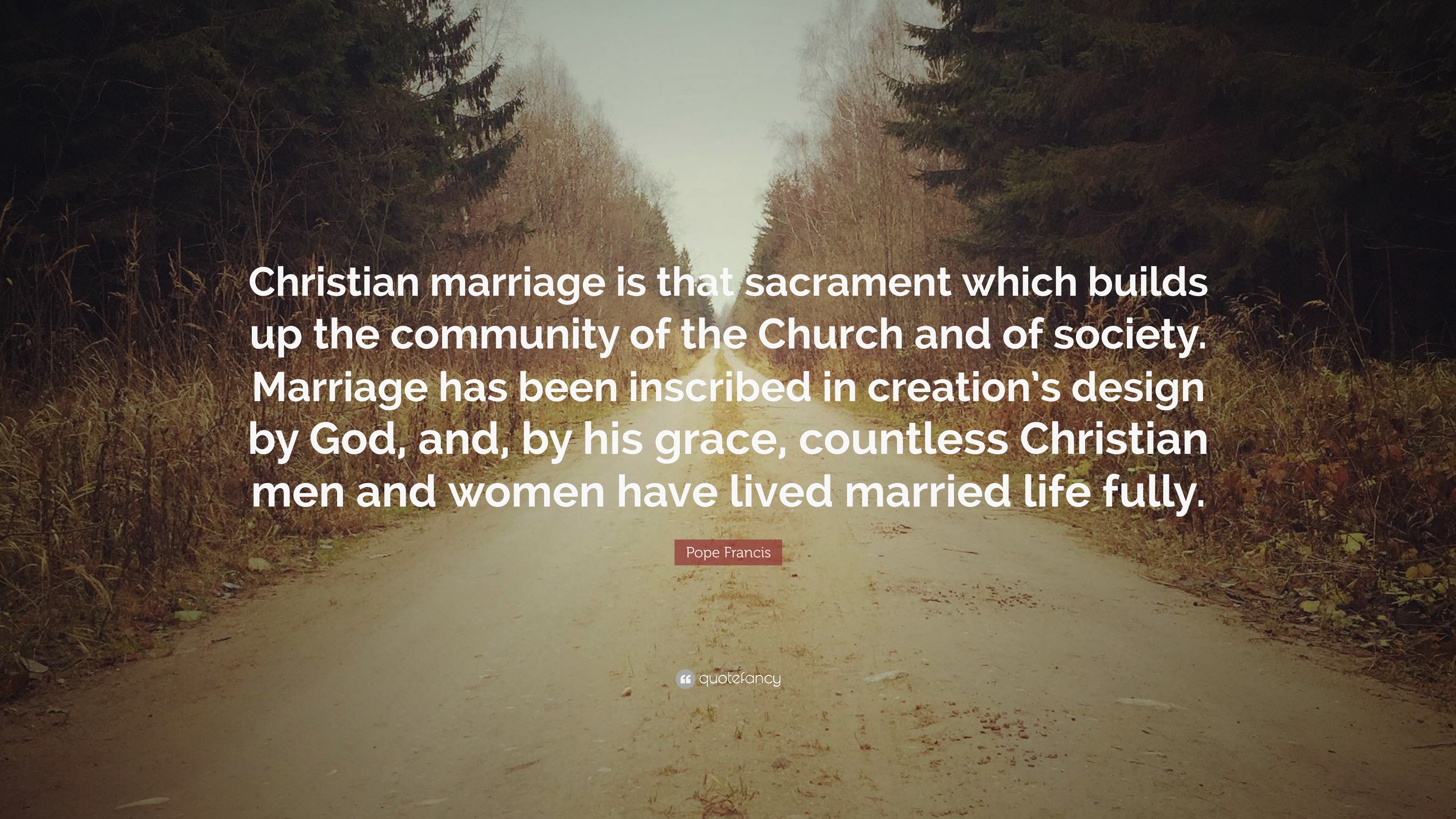 3840x2160 Pope Francis Quote: “Christian marriage is that sacrament which builds up  the community of