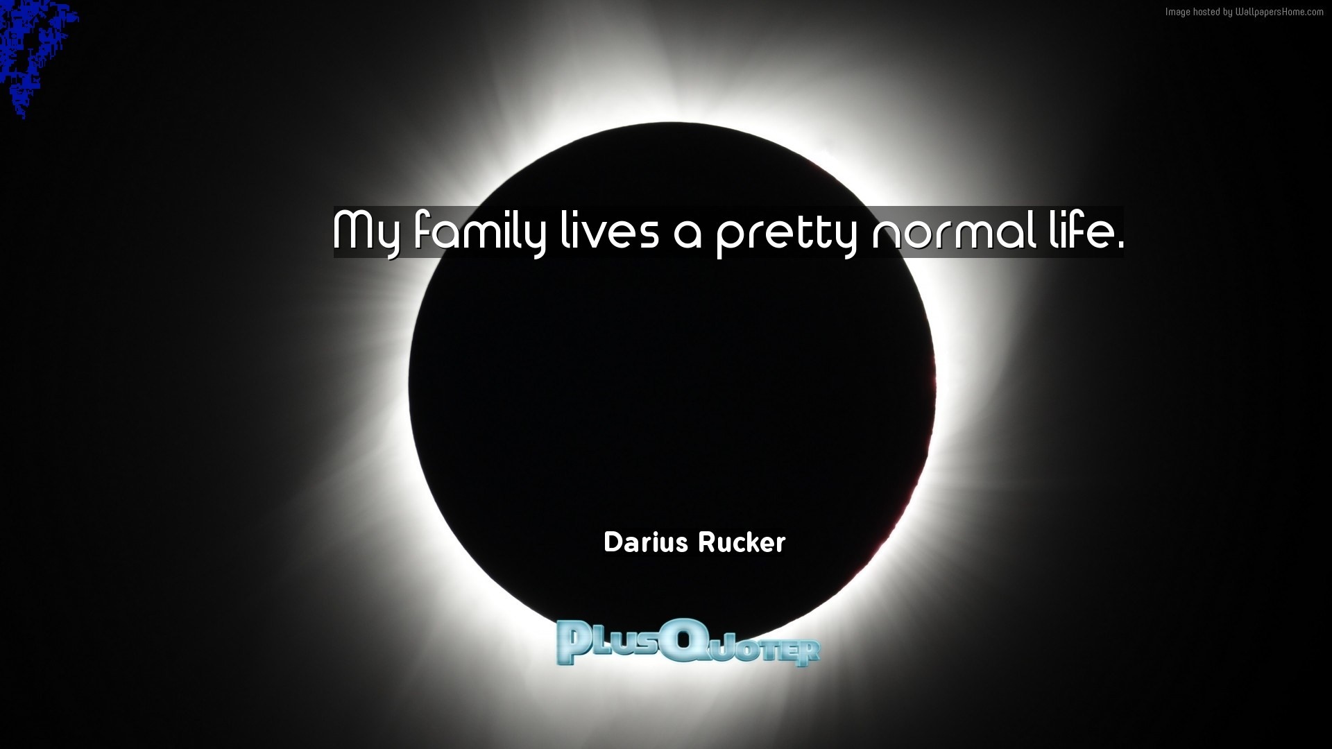 1920x1080 Download Wallpaper with inspirational Quotes- "My family lives a pretty  normal life."
