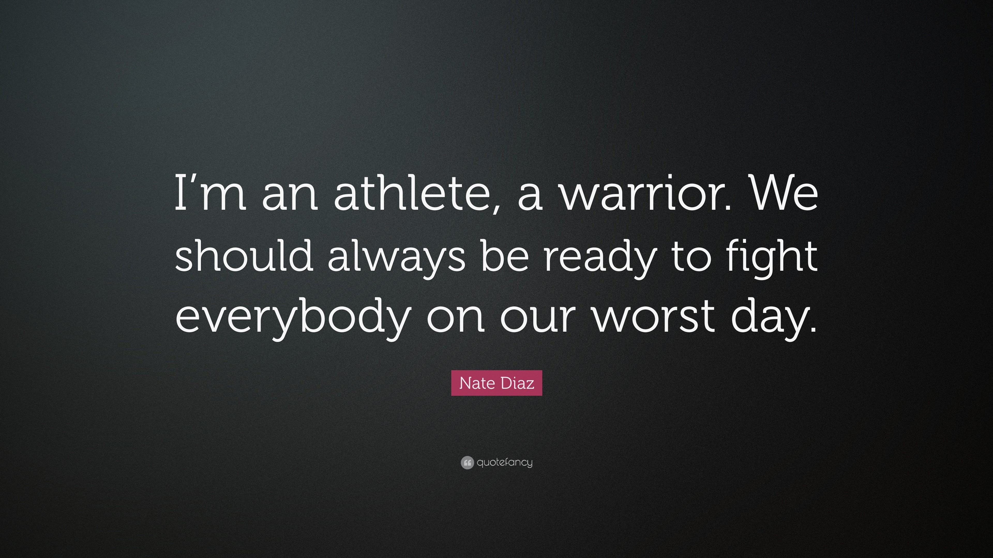 3840x2160 Nate Diaz Quote: “I'm an athlete, a warrior. We should