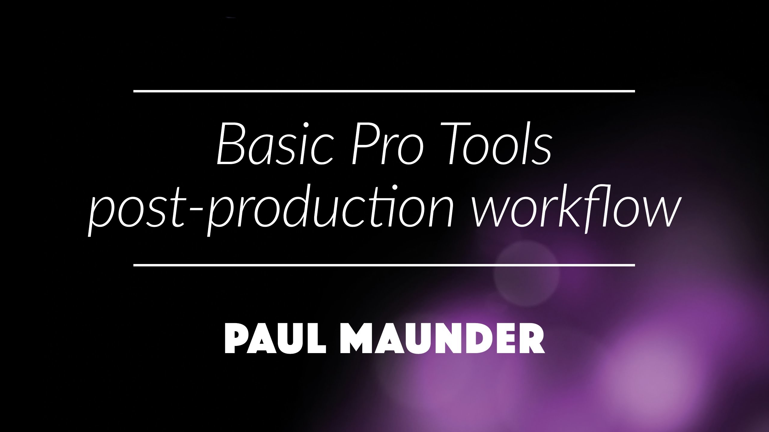 2560x1440 Basic Pro Tools Post Production Workflow