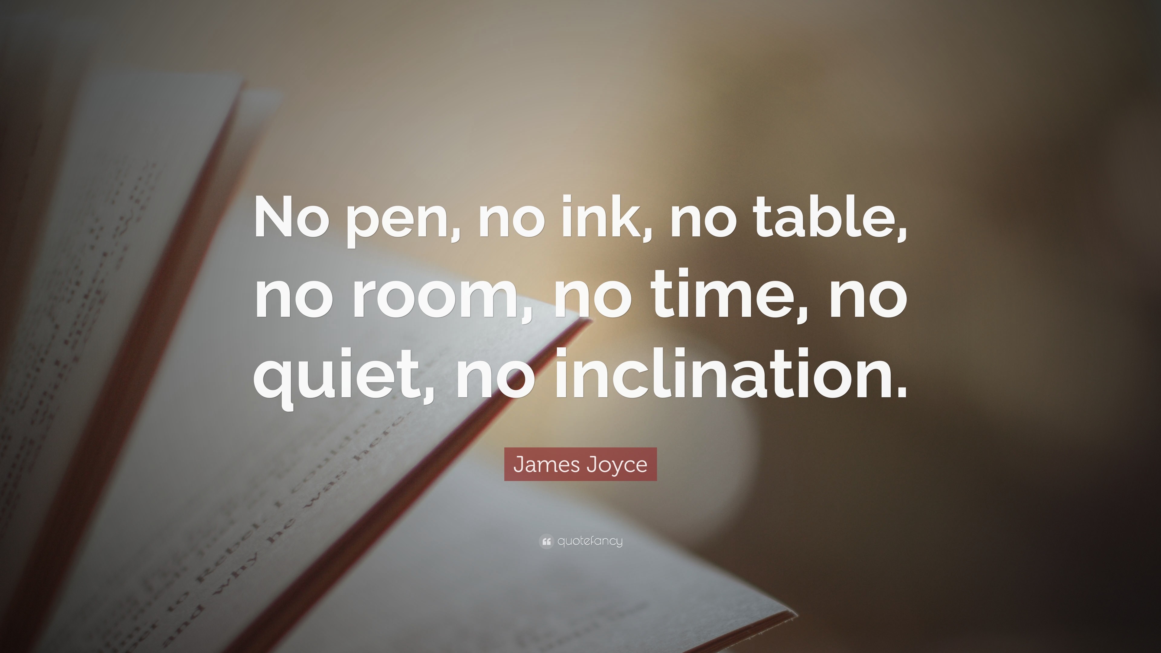 3840x2160 James Joyce Quote: “No pen, no ink, no table, no room