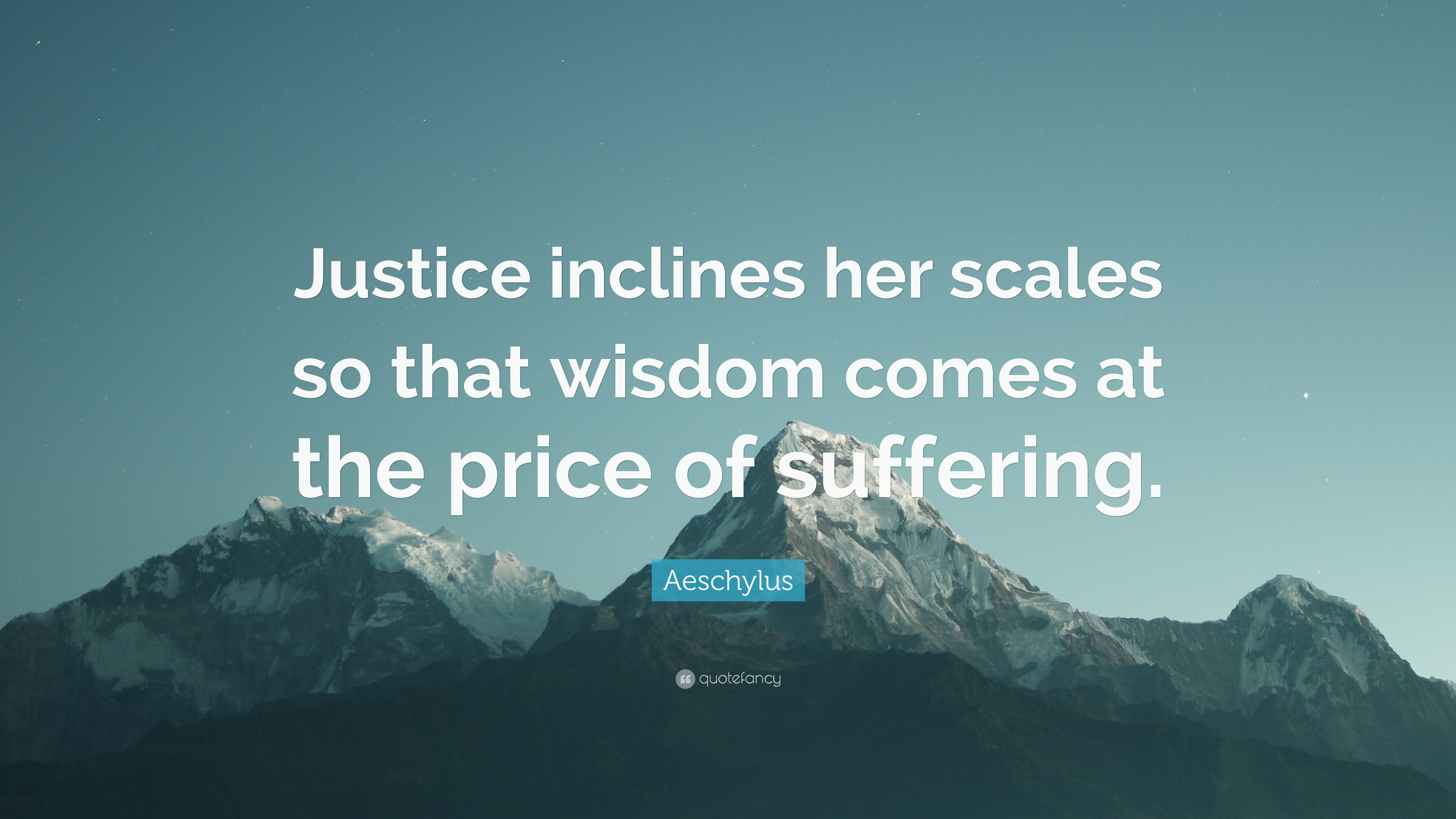 3840x2160 Aeschylus Quote: “Justice inclines her scales so that wisdom comes at the  price of