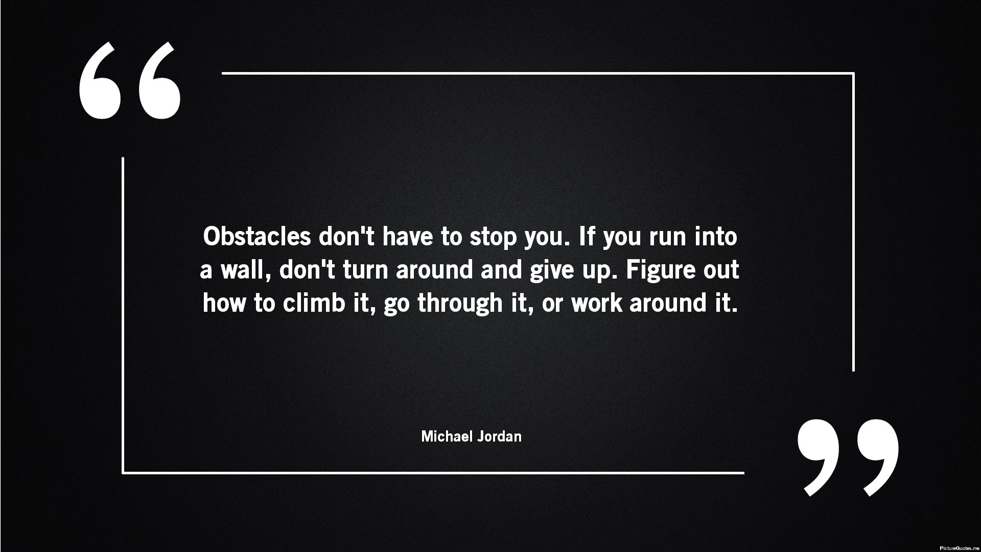 1920x1080 Tags: Inspirational Work Obstacles  px. << prev Michael Jordan  quote