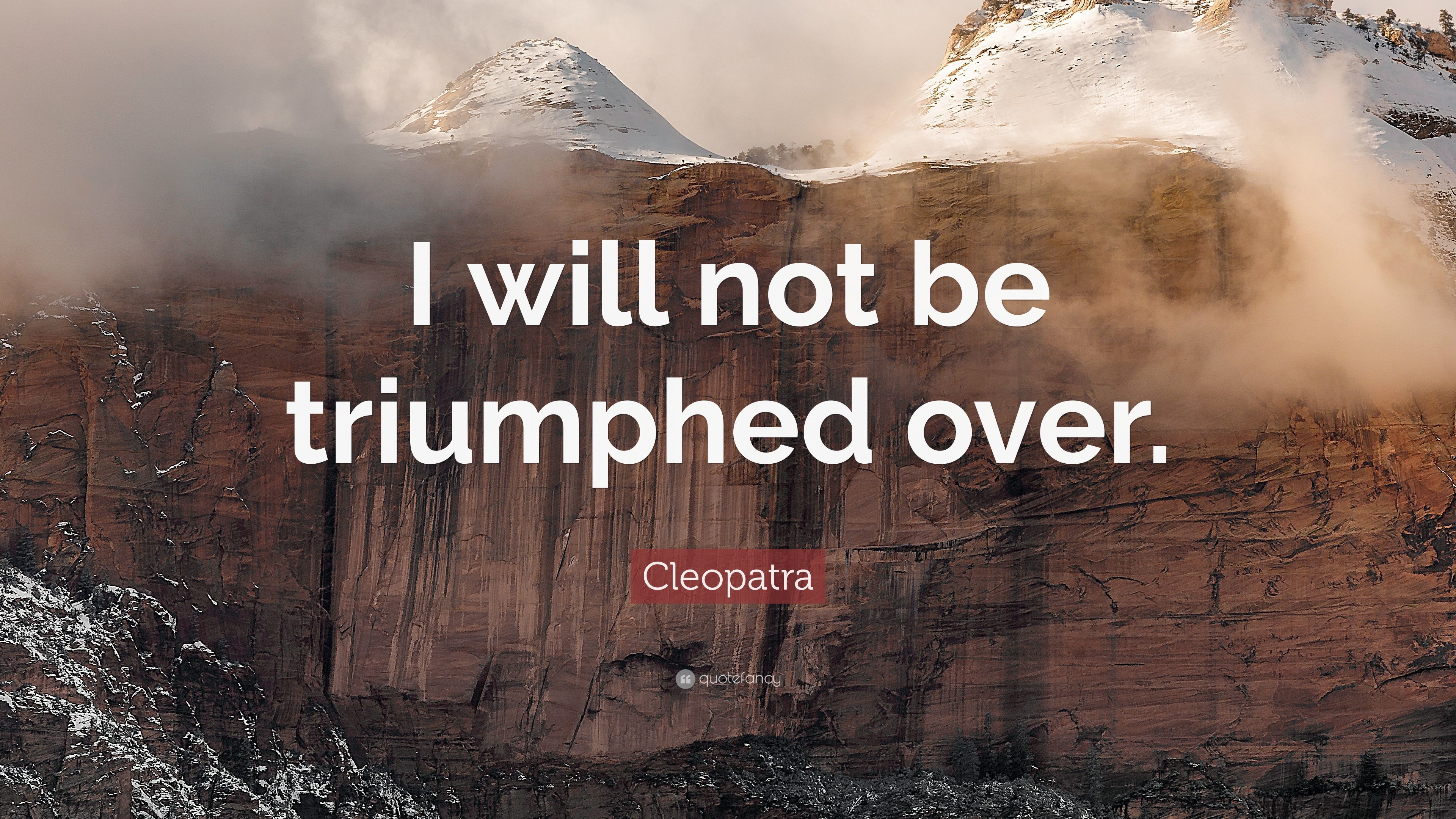 3840x2160 Cleopatra Quote: “I will not be triumphed over.”