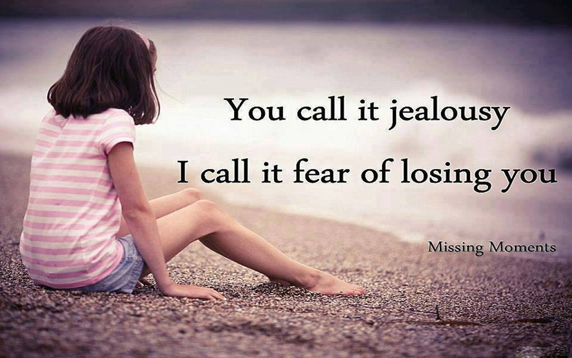 1920x1200 You call it jealousy, I call it fear of losing you