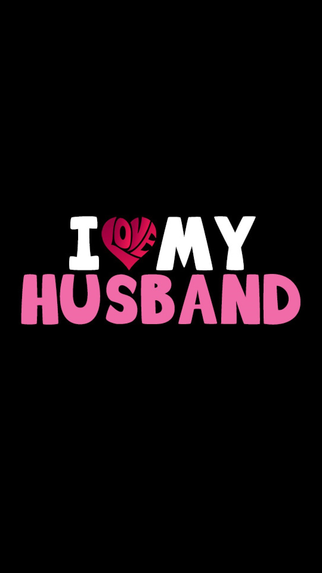 1080x1920 I Love My Husband Images For Iphone