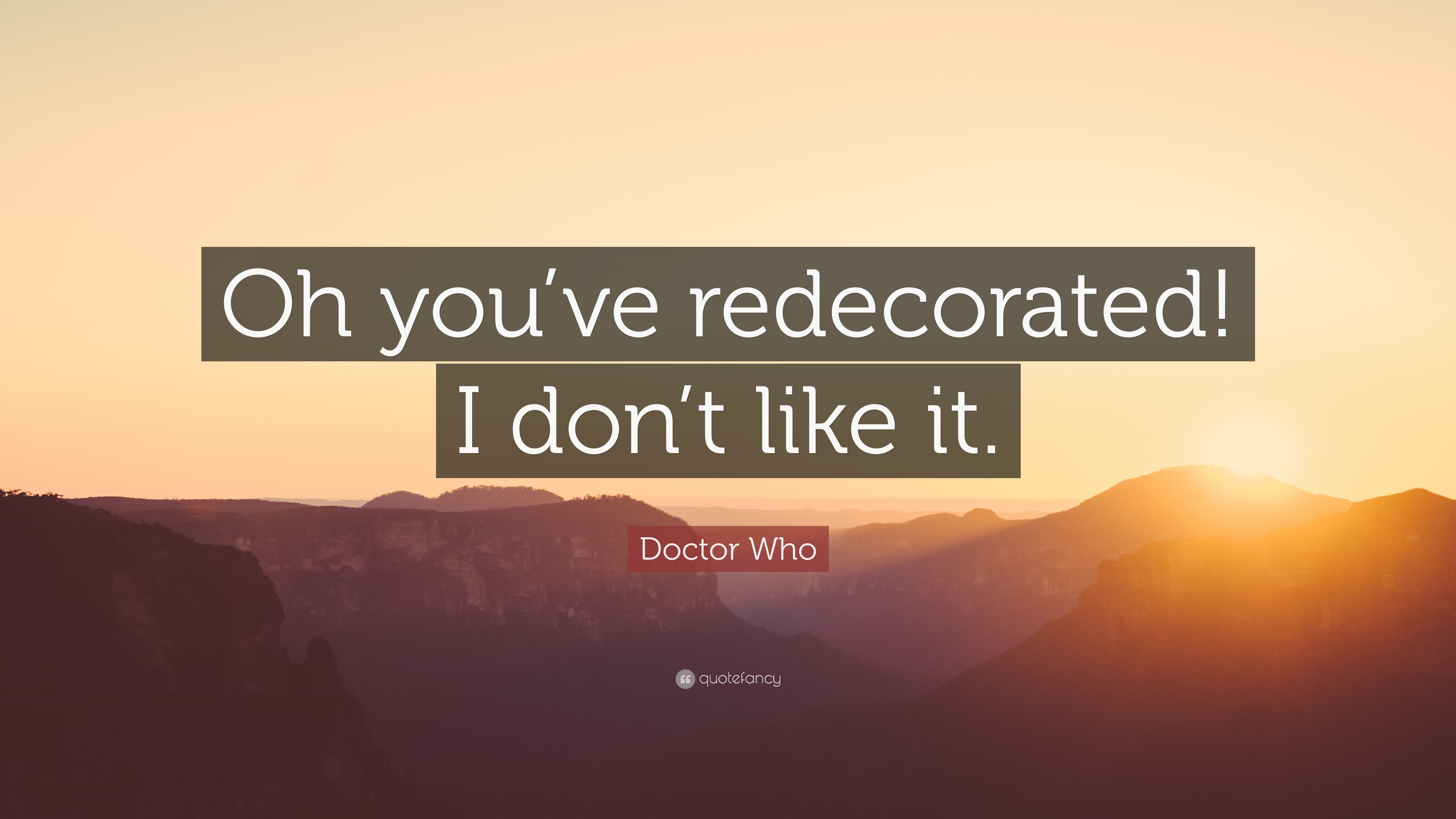 3840x2160 Doctor Who Quote: “Oh you've redecorated! I don't like