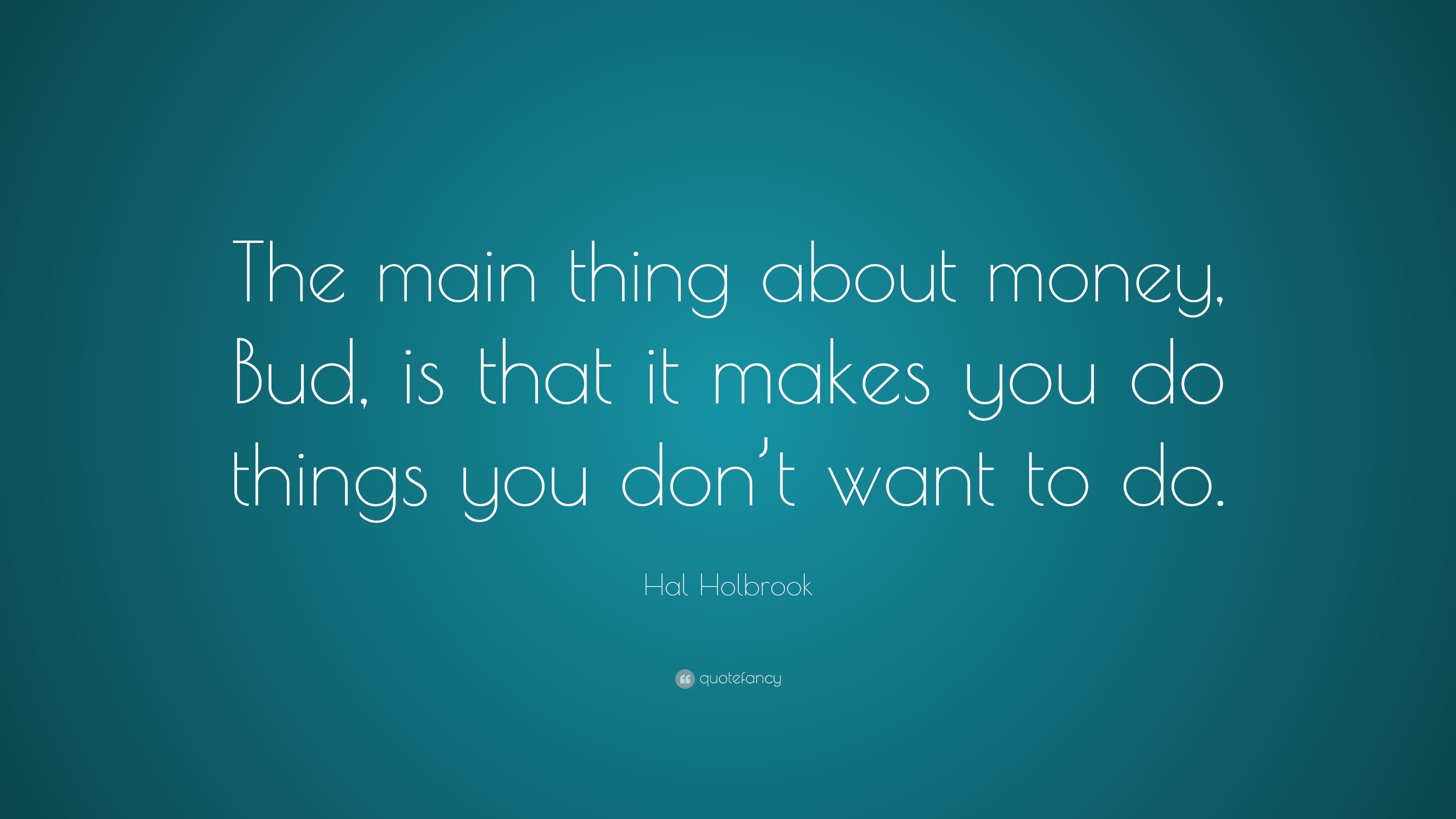 3840x2160 Hal Holbrook Quote: “The main thing about money, Bud, is that it
