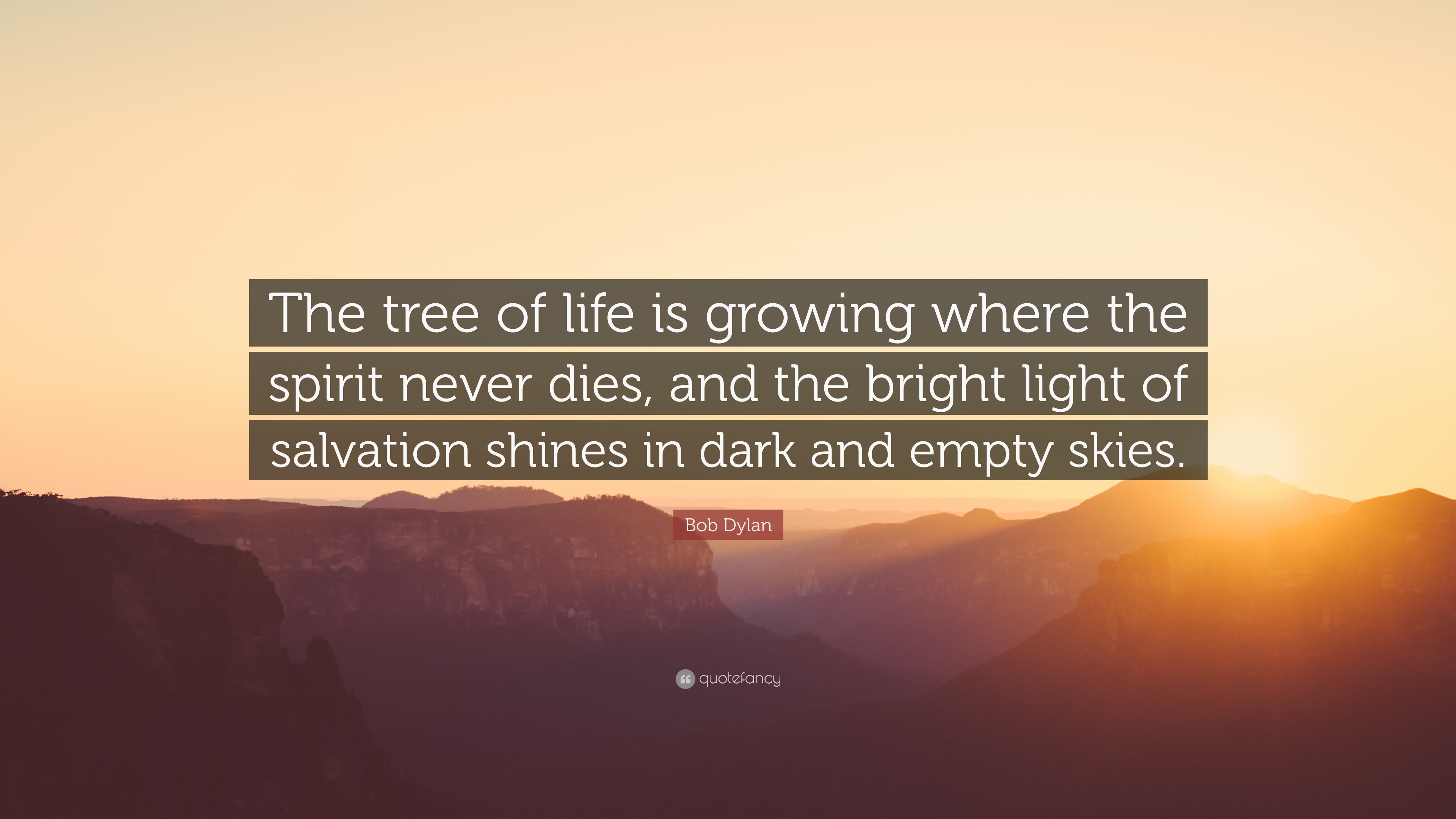 3840x2160 Bob Dylan Quote: “The tree of life is growing where the spirit never dies